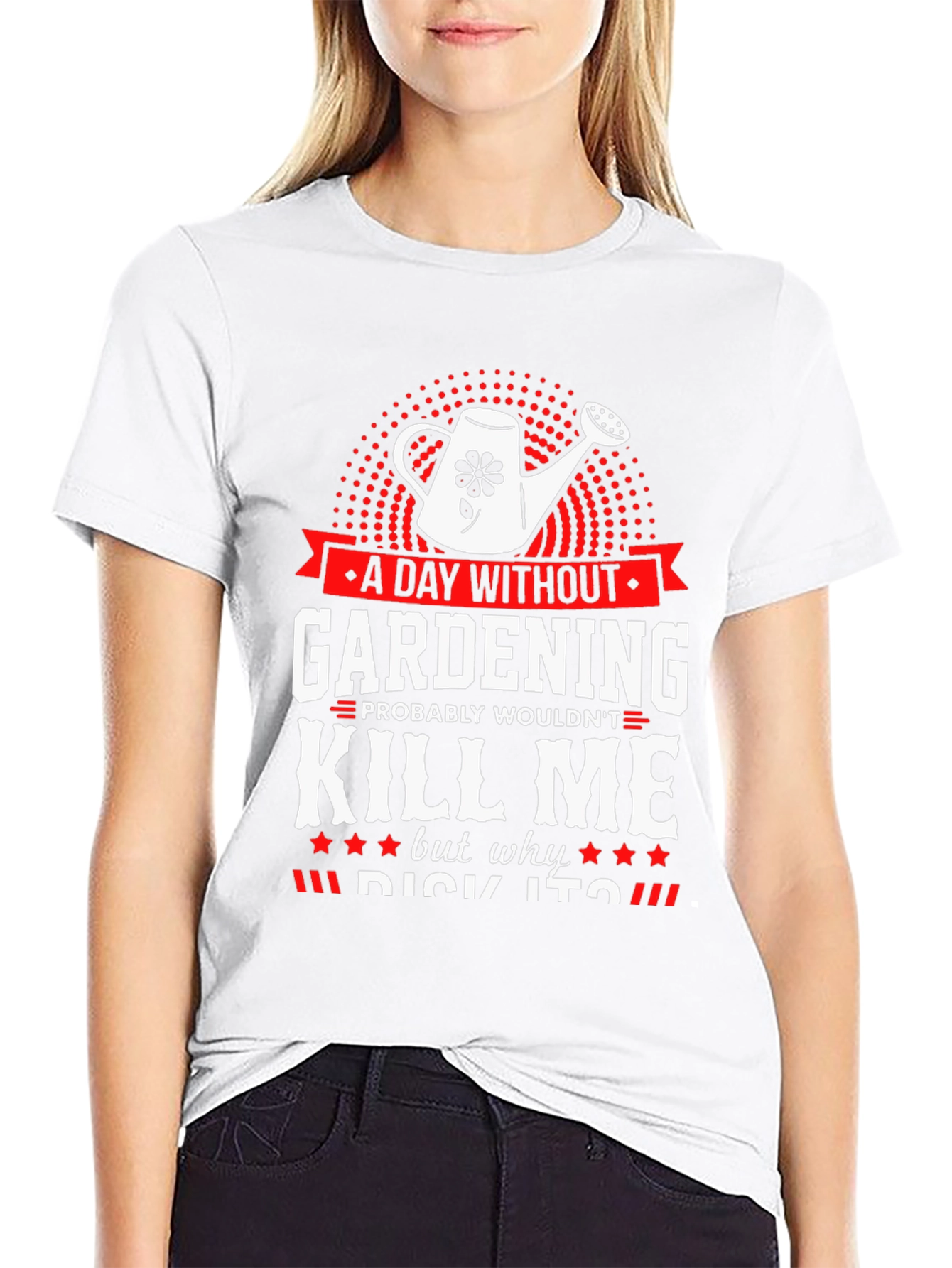 Gardening Humor T-Shirt - A Day Without Gardening