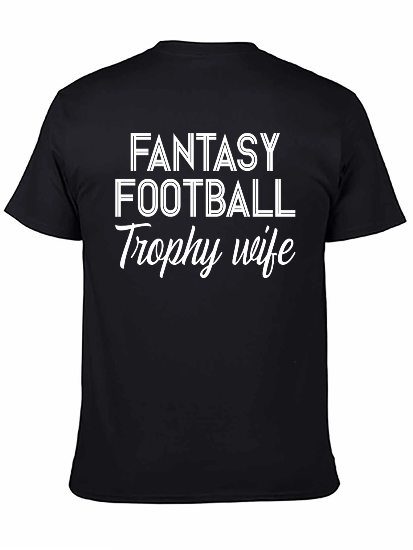 Fantasy Football Trophy Wife Graphic Tee