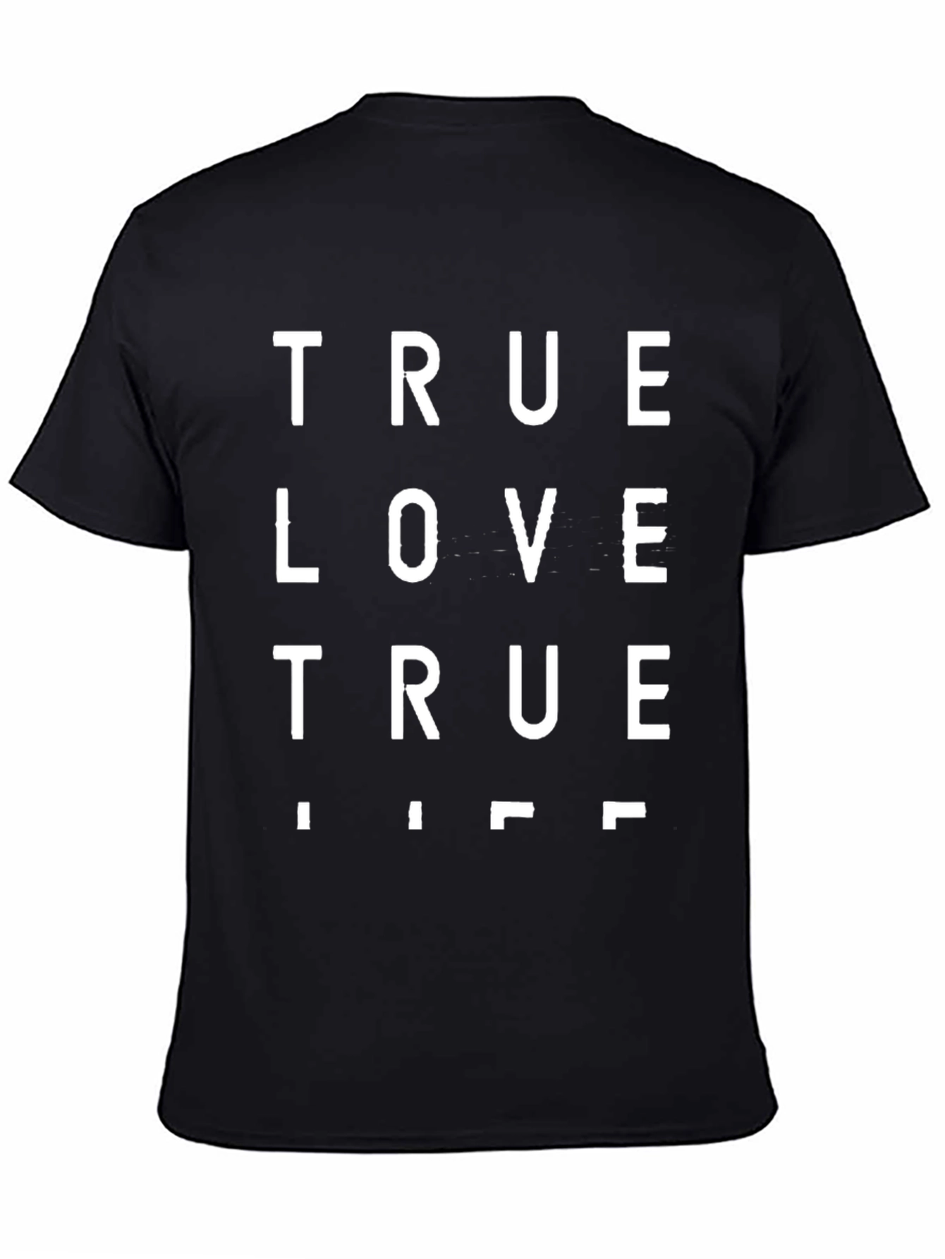 True Love True Life Black T-Shirt