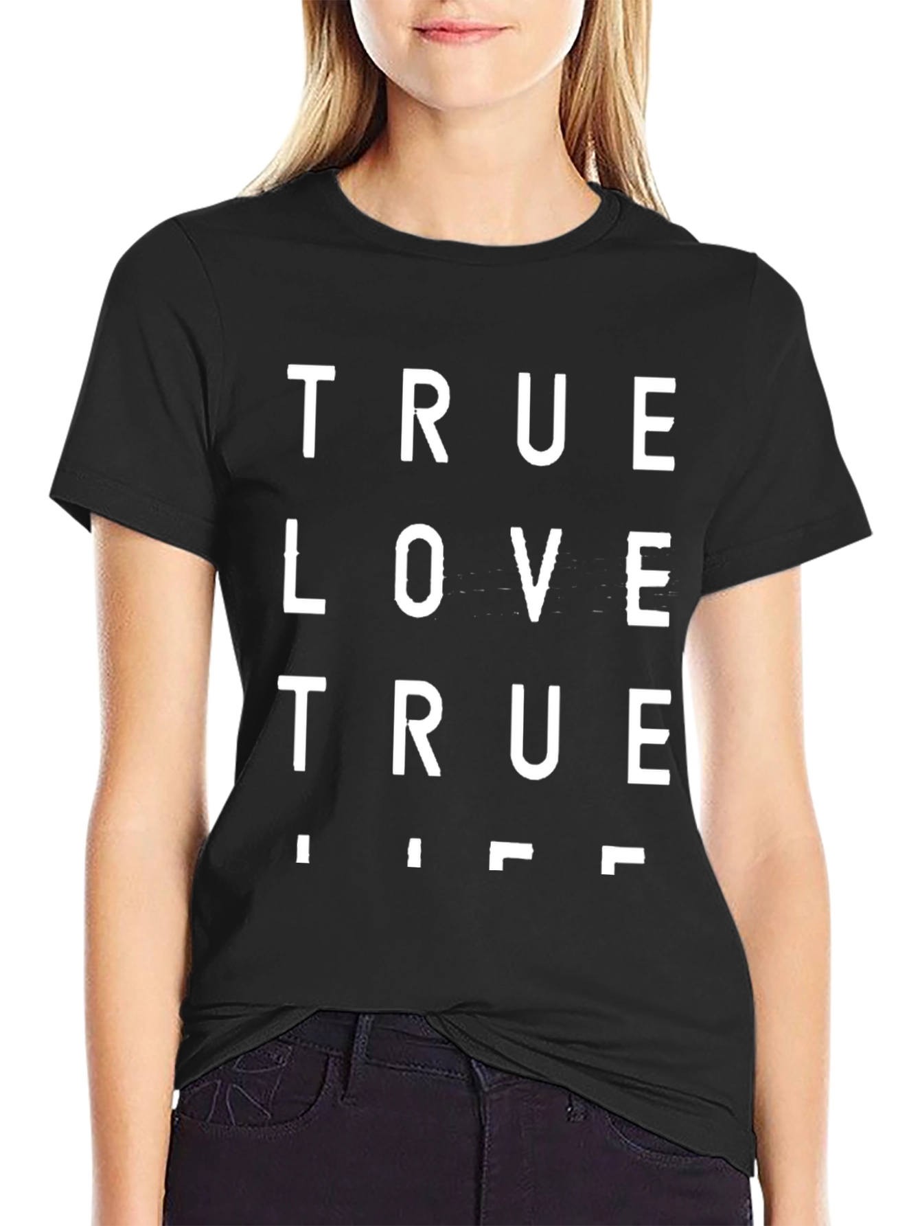 True Love True Life Black T-Shirt