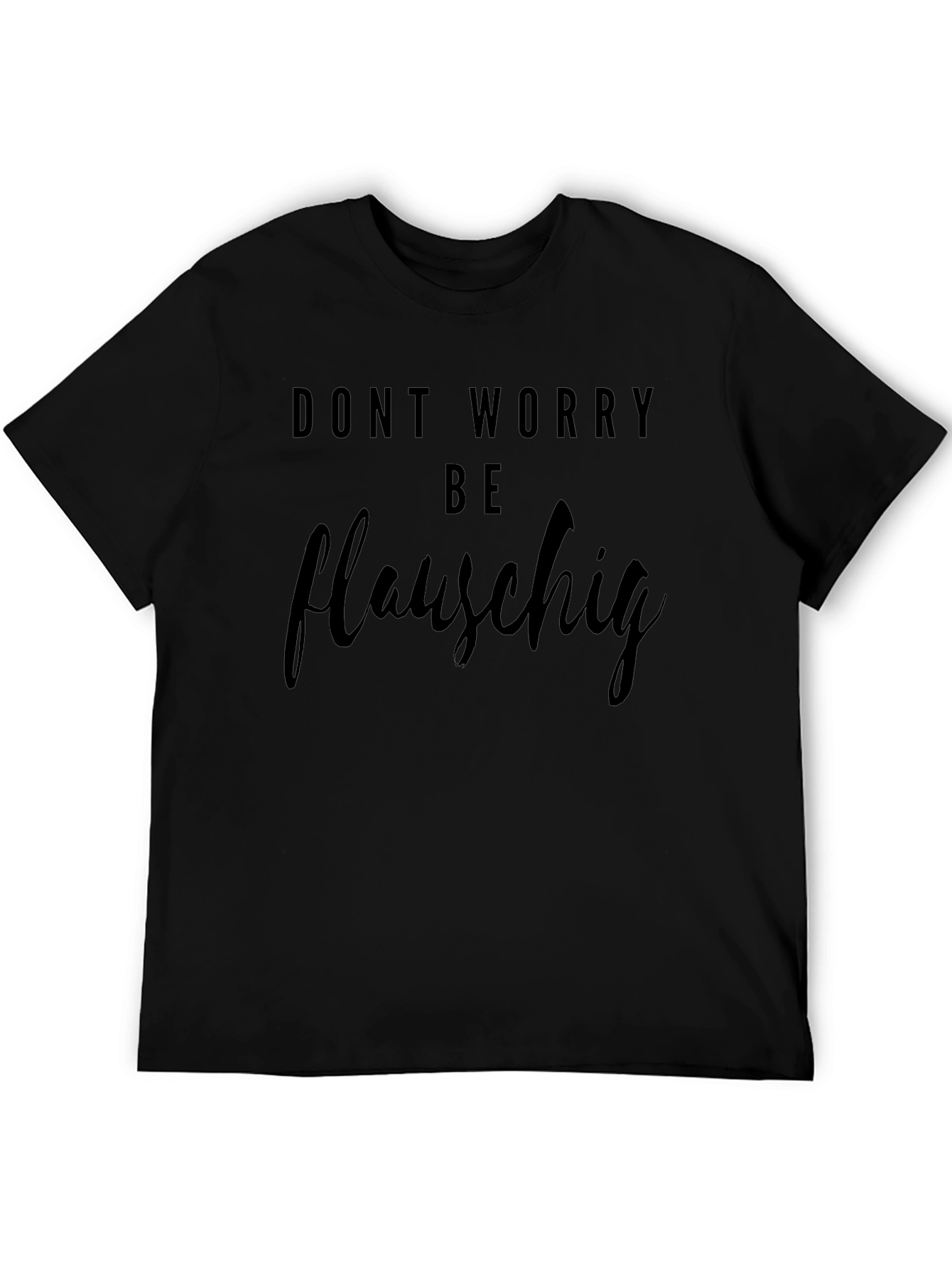 Dont Worry Be Flauschig Black T-Shirt