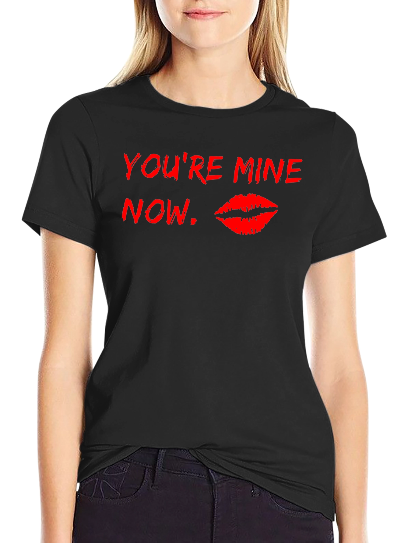 Youre Mine Now T-Shirt