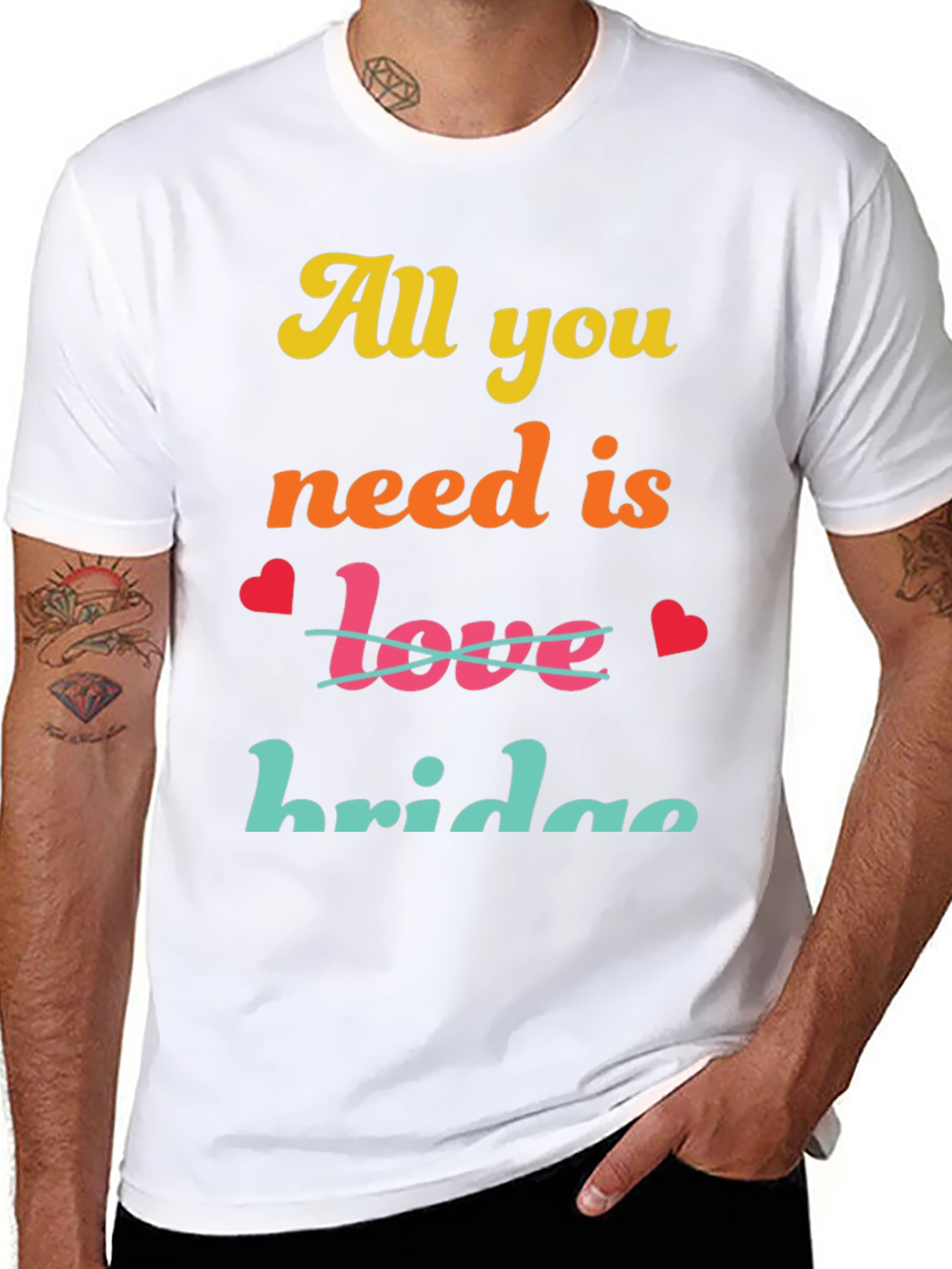 All You Need Is Bridge T-Shirt