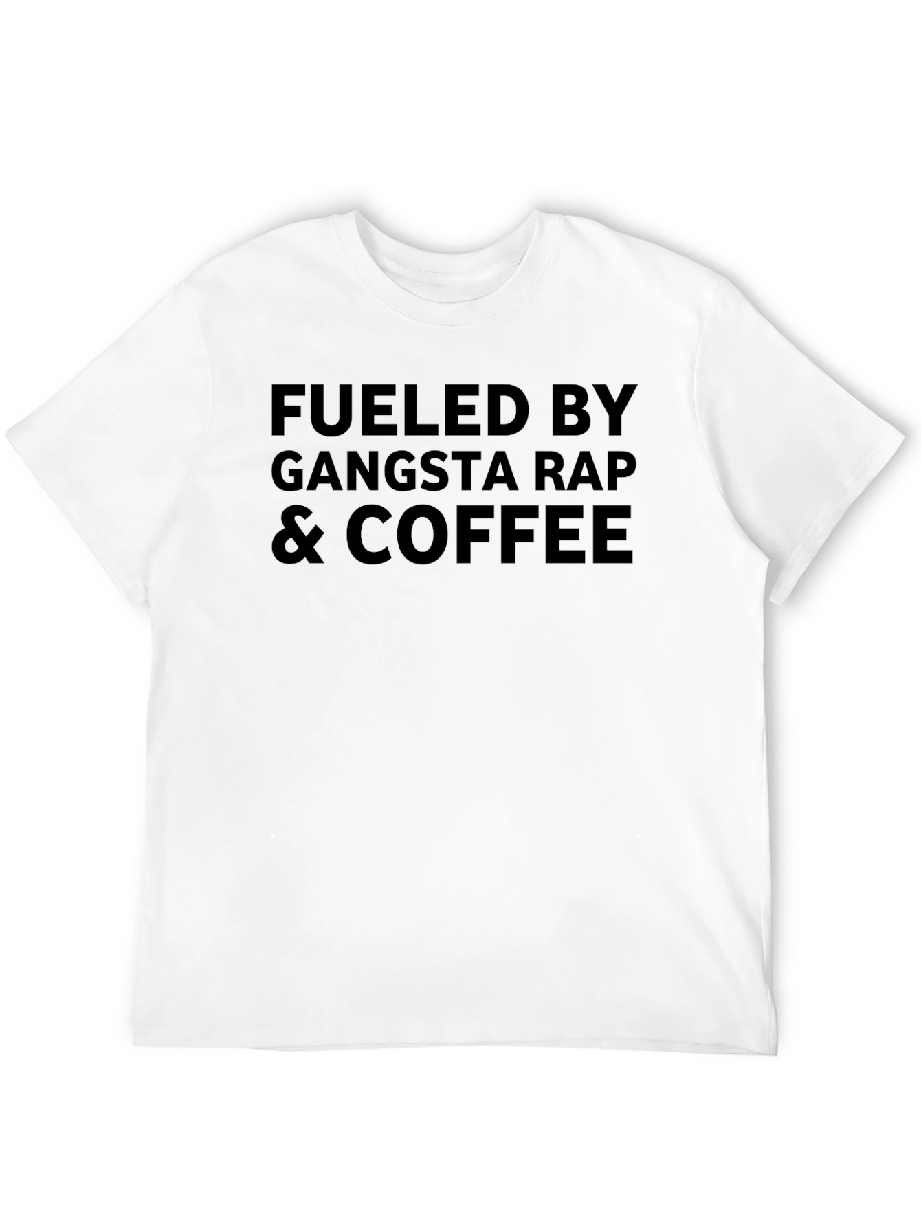 Fueled by Gangsta Rap & Coffee - Black T-Shirt