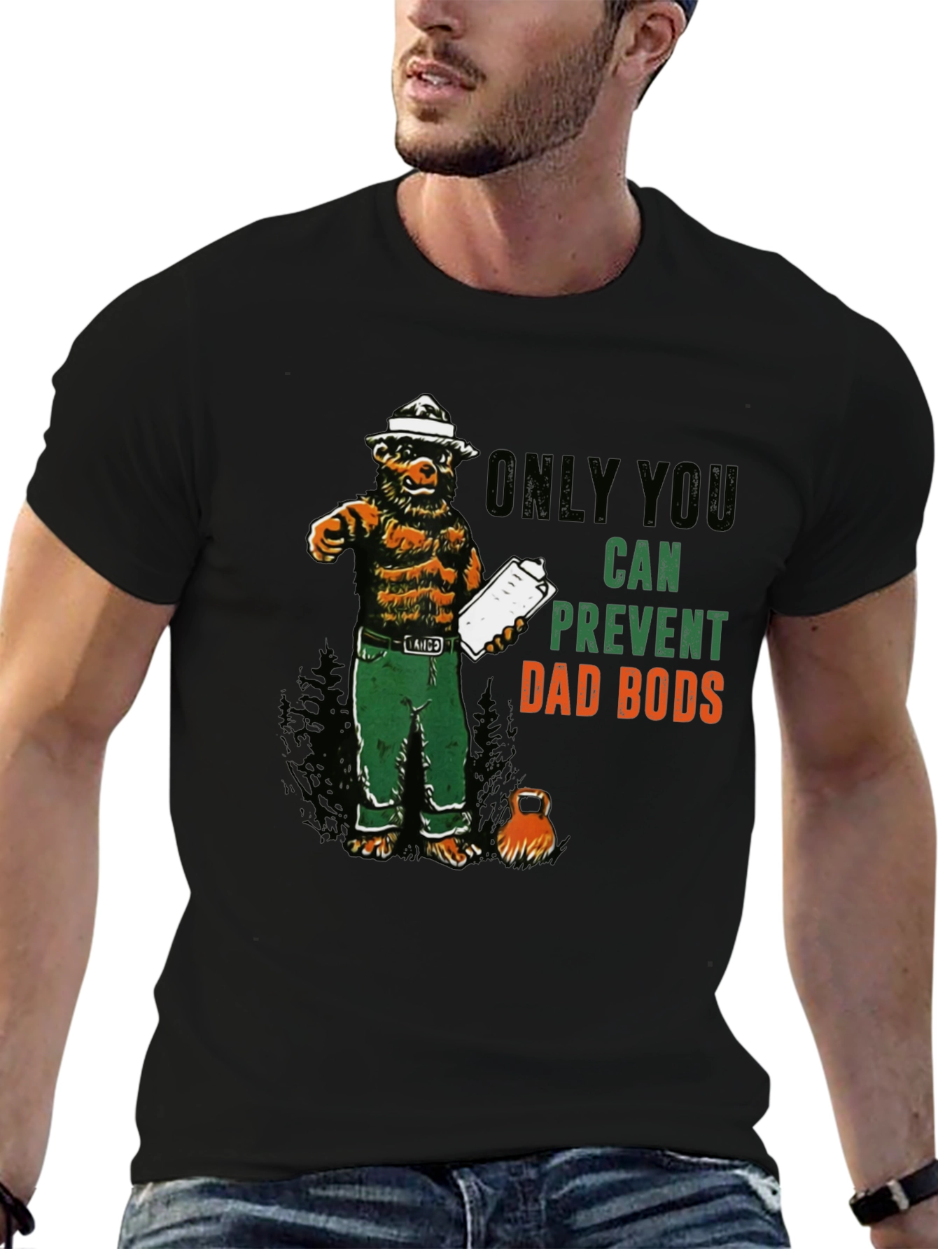 Only You Can Prevent Dad Bods T-Shirt