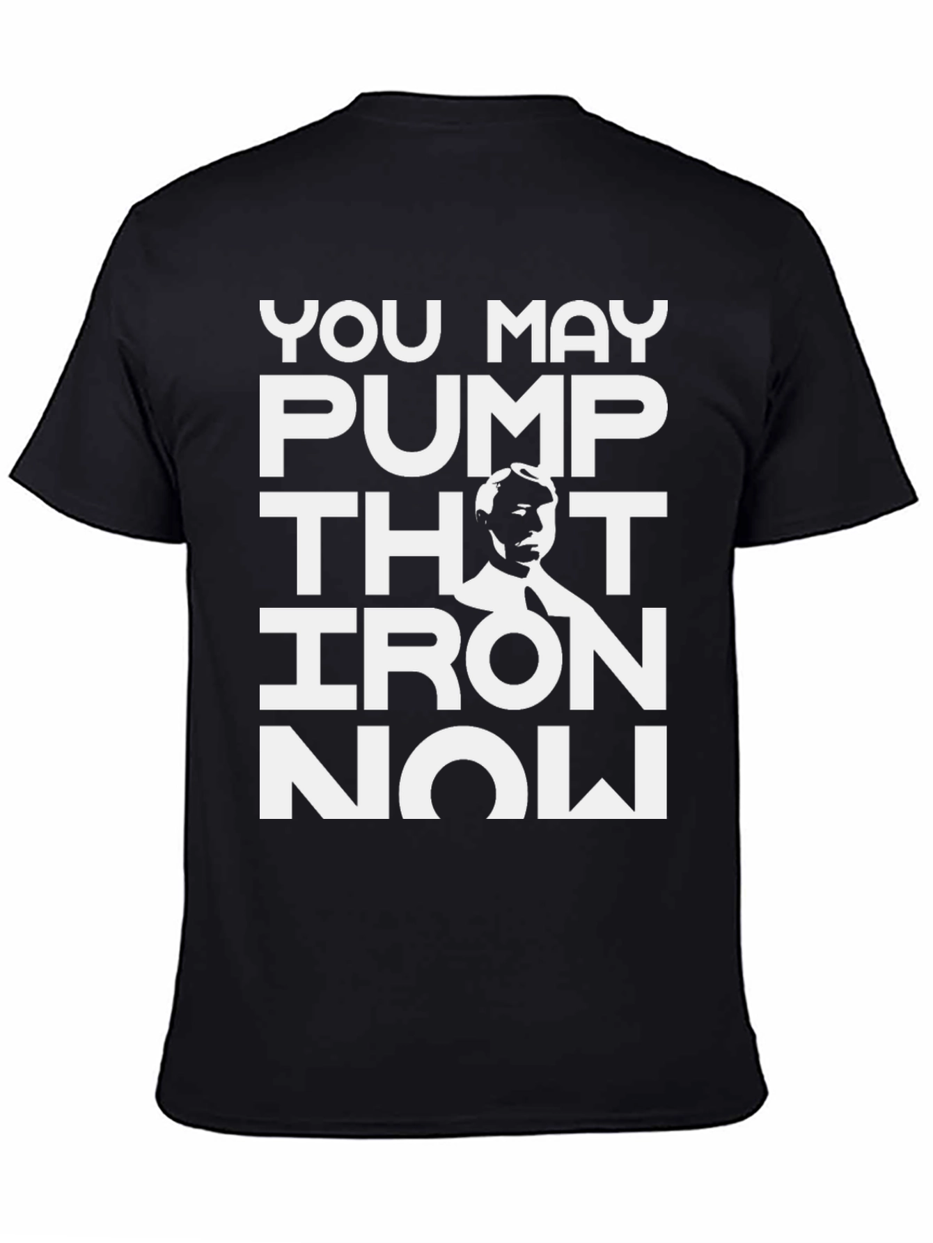 You May Pump That Iron Now Black T-Shirt