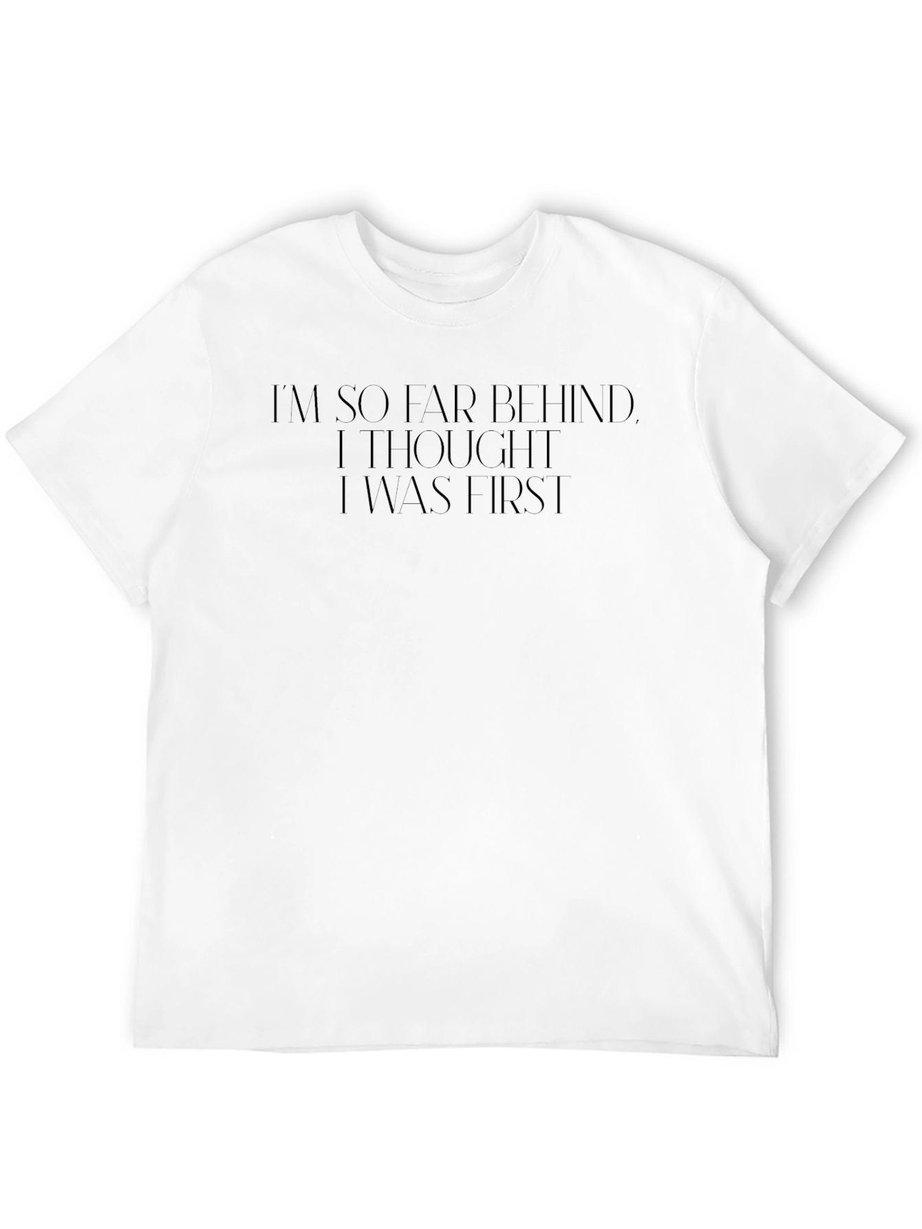Humorous So Far Behind Graphic Tee