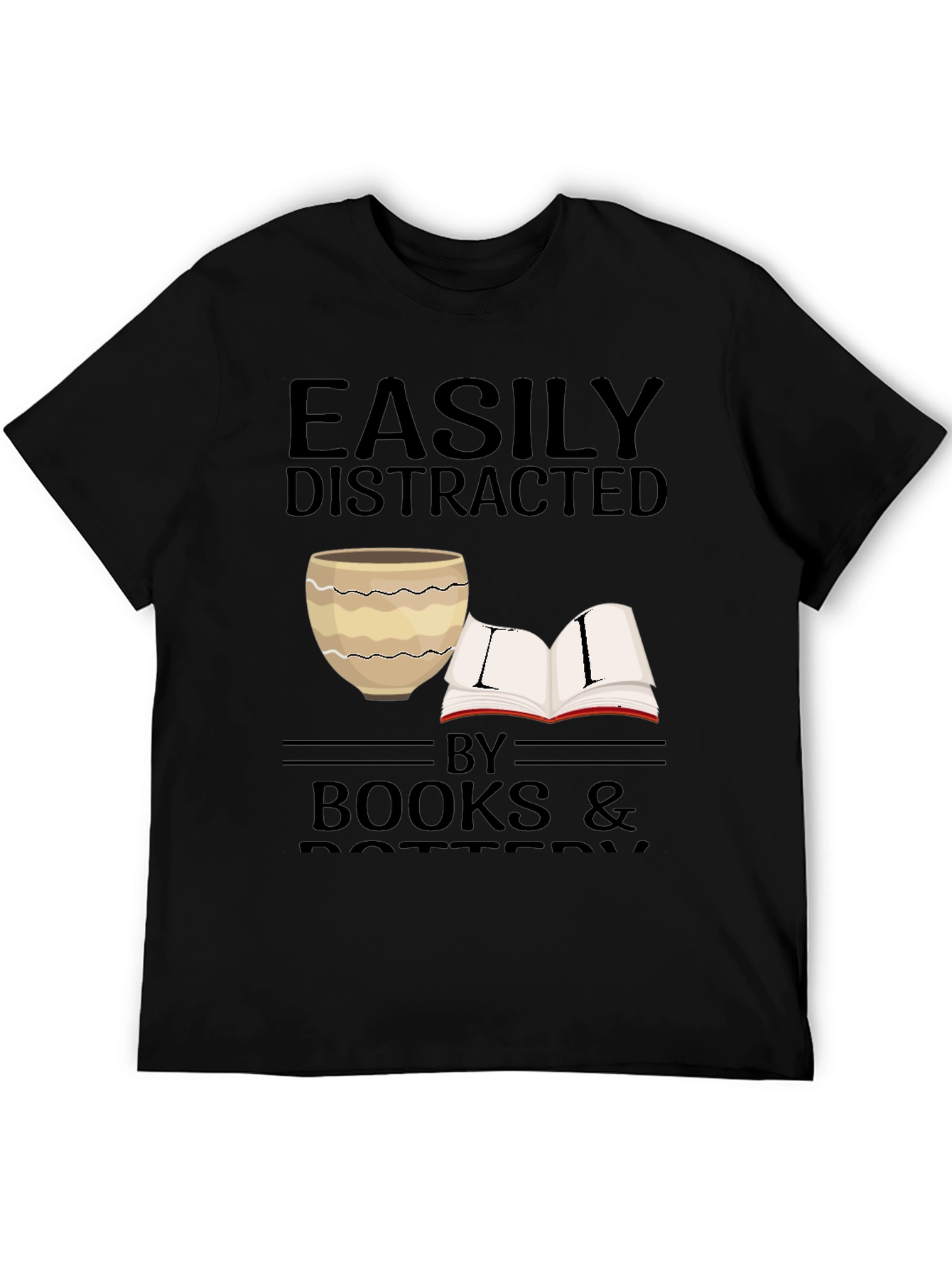 Easily Distracted by Books & Pottery T-Shirt