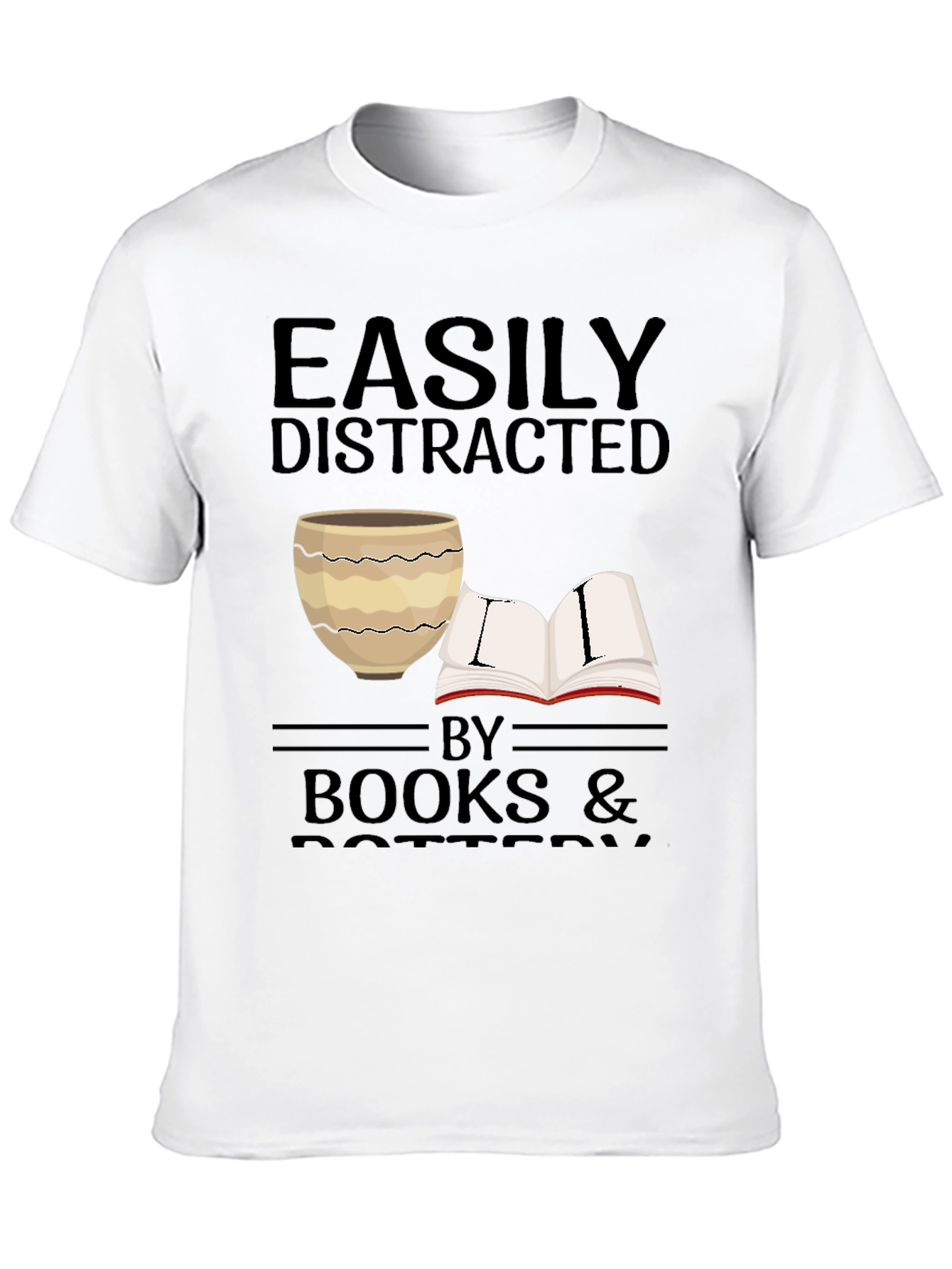 Easily Distracted by Books & Pottery T-Shirt