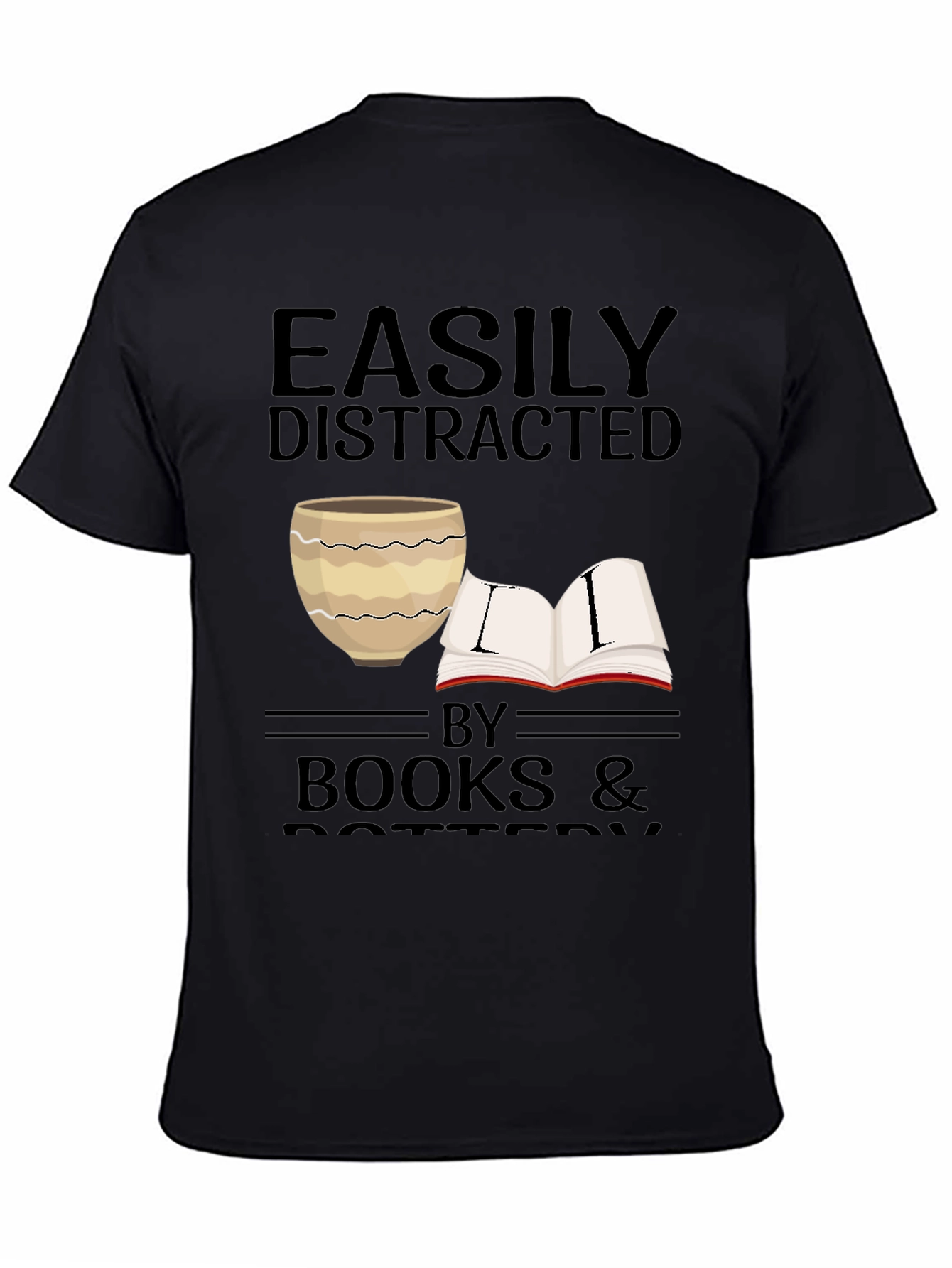 Easily Distracted by Books & Pottery T-Shirt