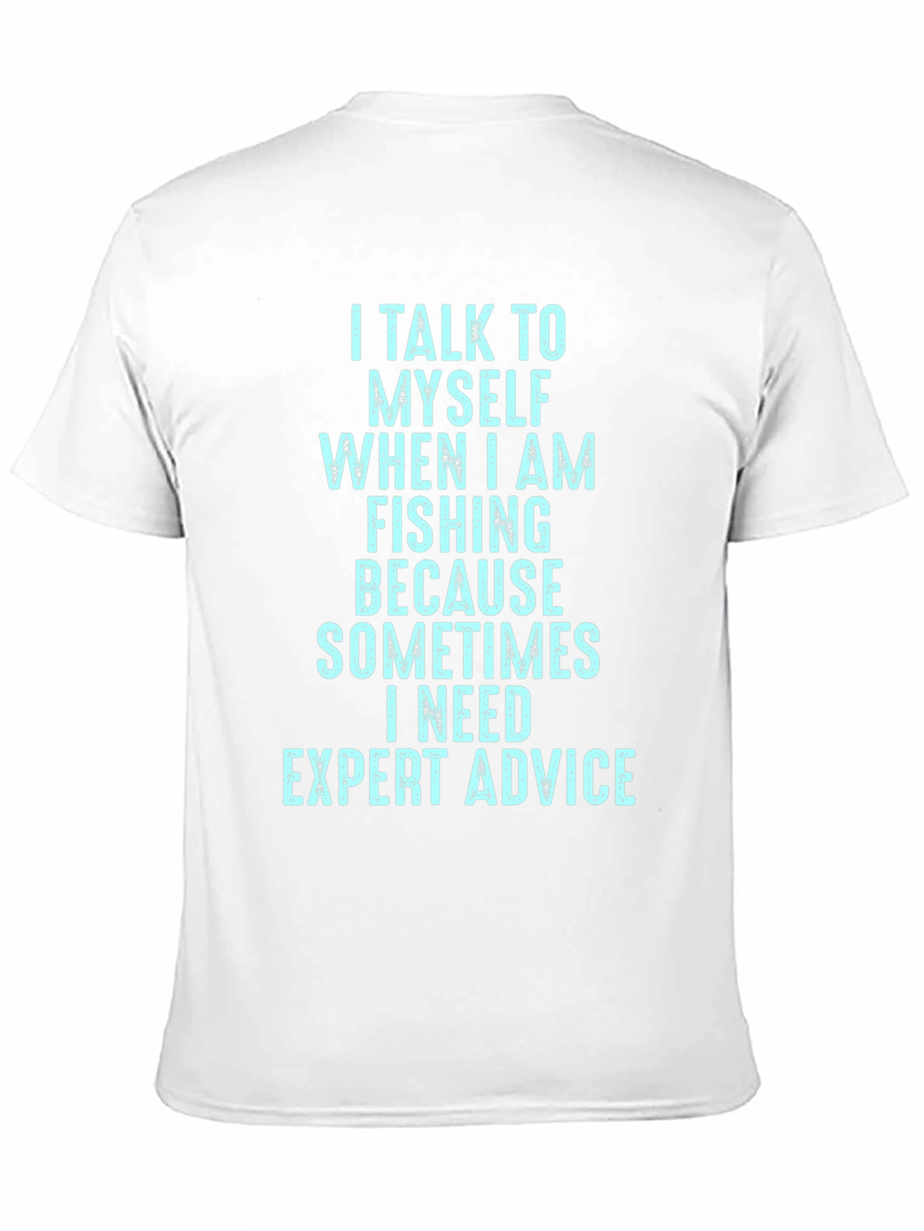Fishing Expert Advice T-Shirt