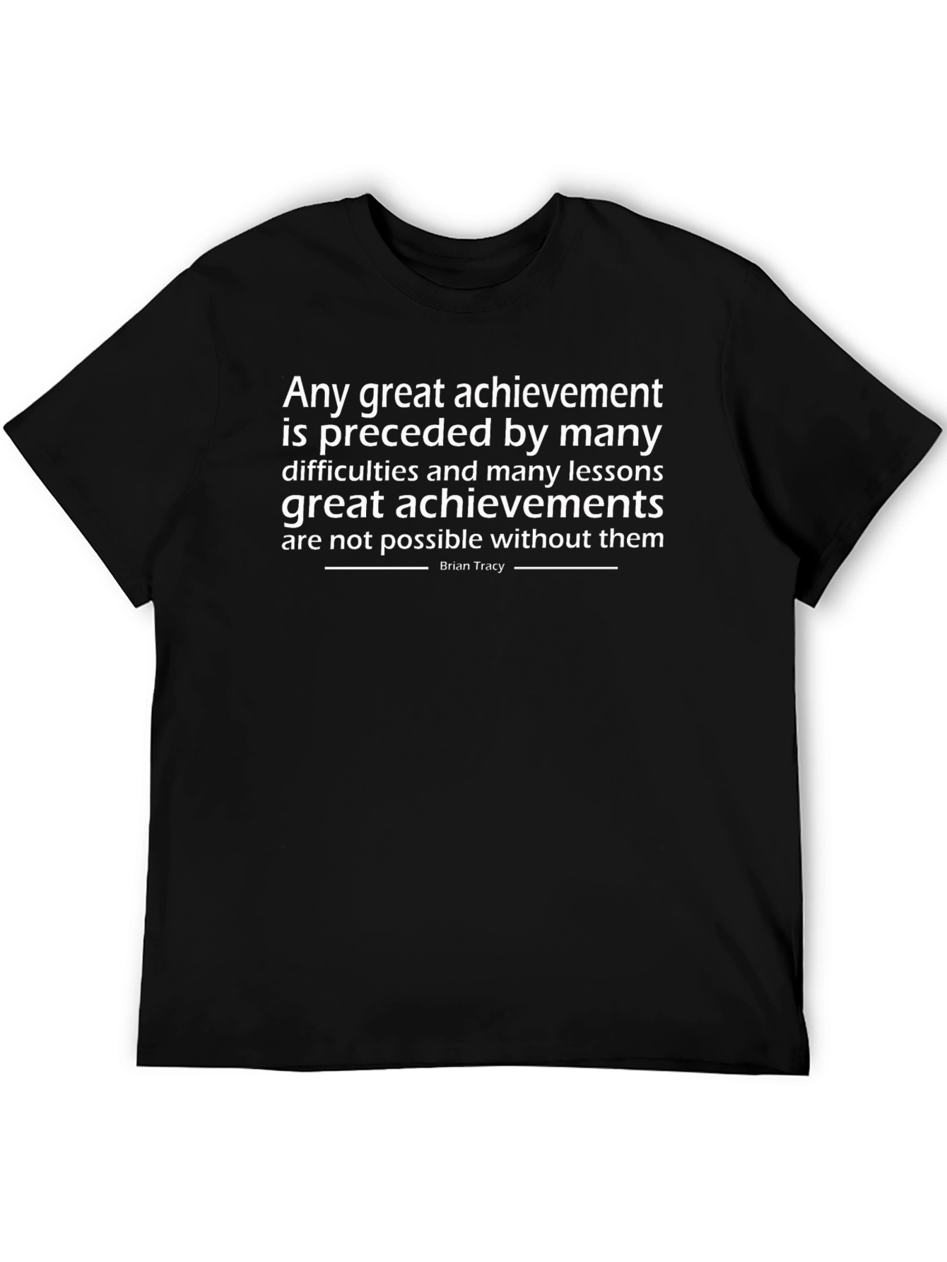 Inspirational Quote T-Shirt - Brian Tracy Wisdom