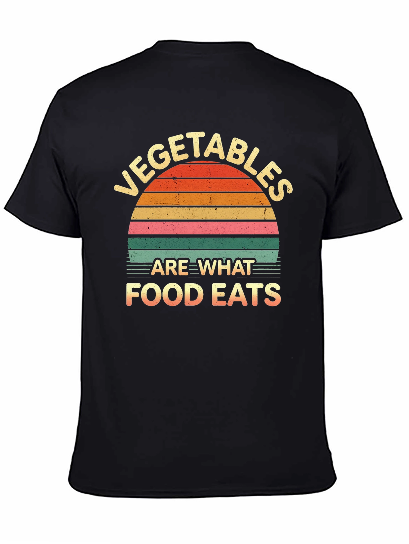 Vegetables Are What Food Eats T-Shirt