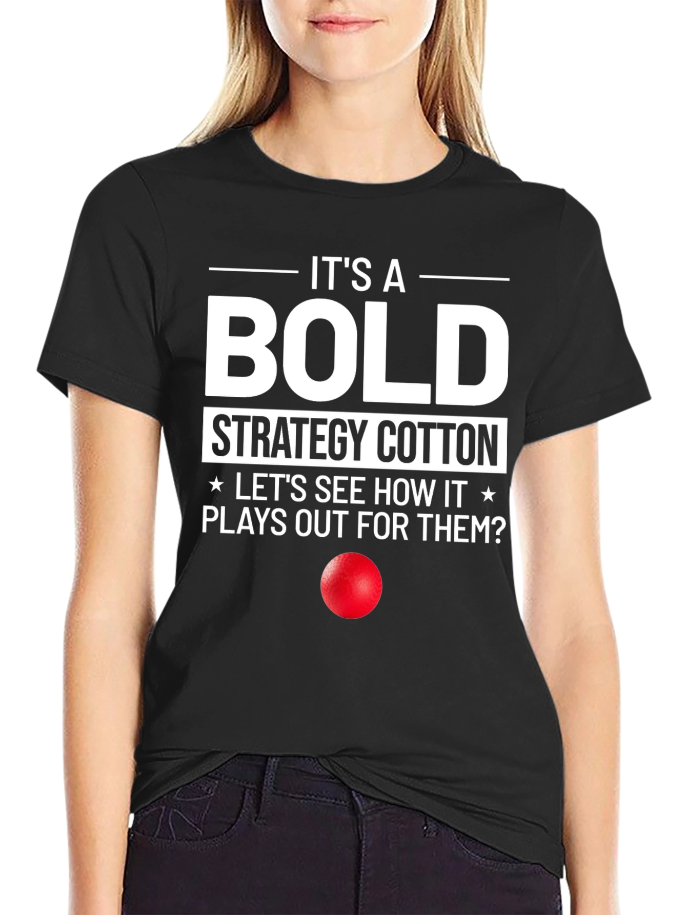 Bold Strategy Cotton T-Shirt Funny Humor Graphic Tee