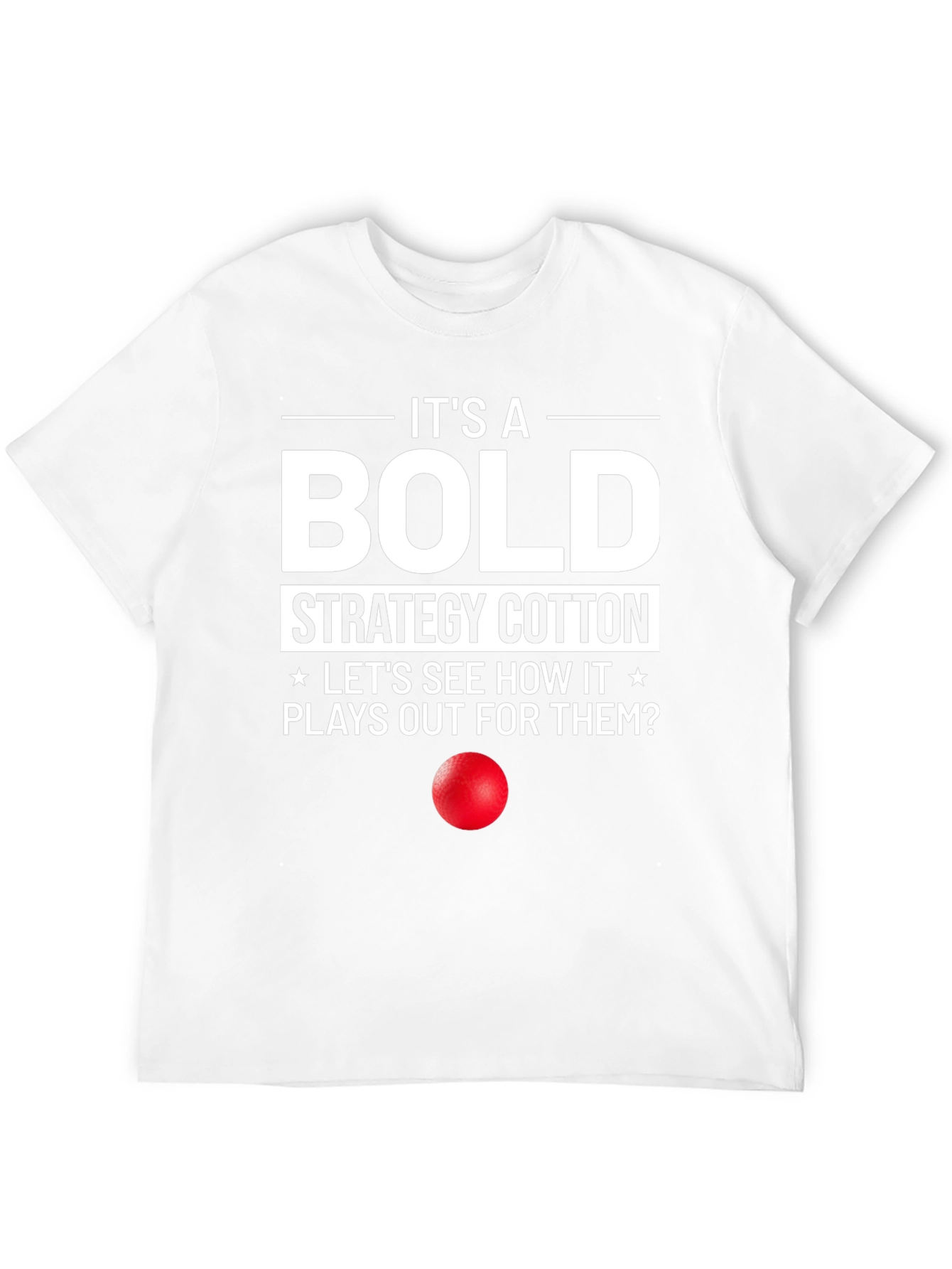 Bold Strategy Cotton T-Shirt Funny Humor Graphic Tee
