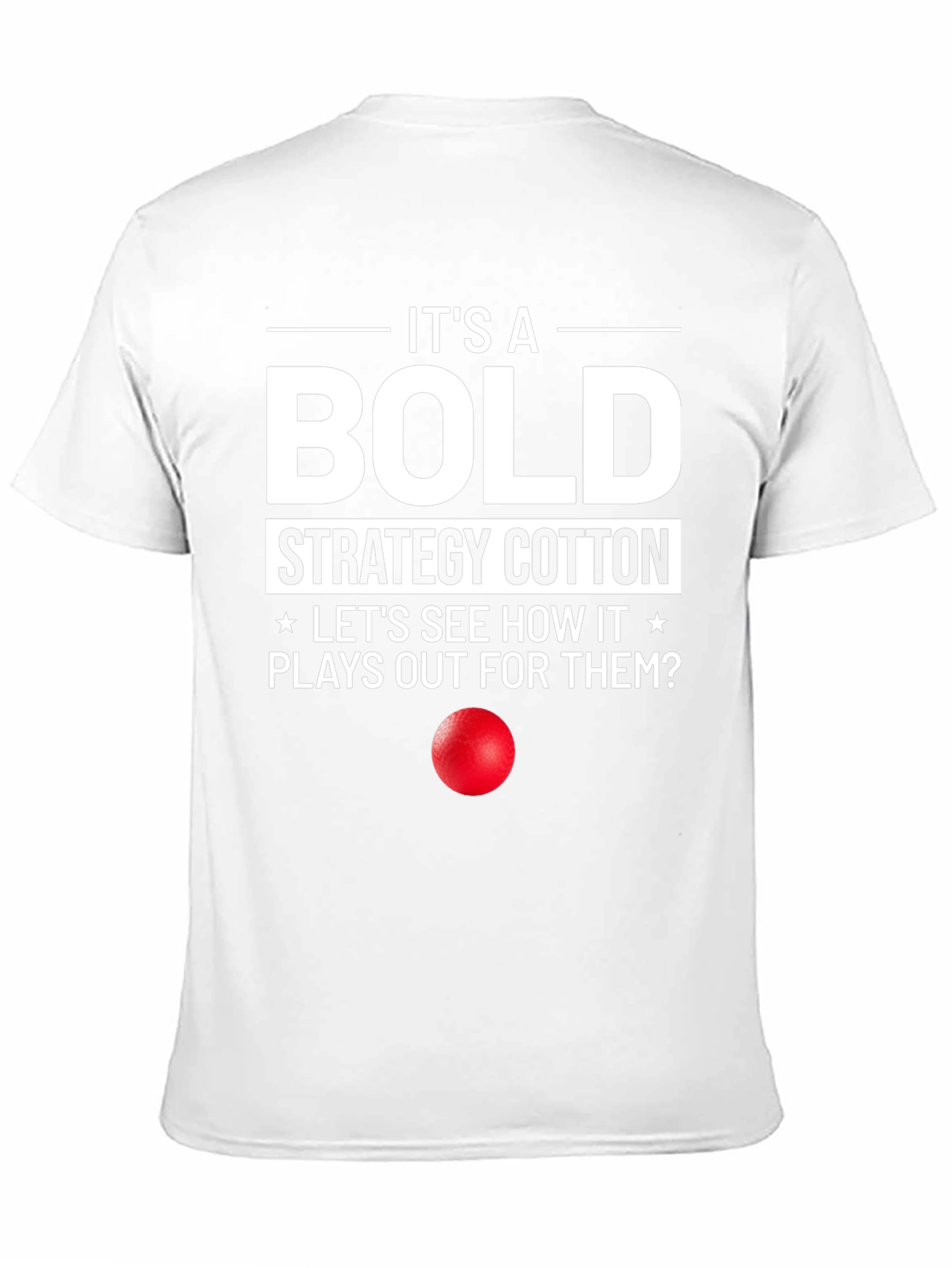 Bold Strategy Cotton T-Shirt Funny Humor Graphic Tee