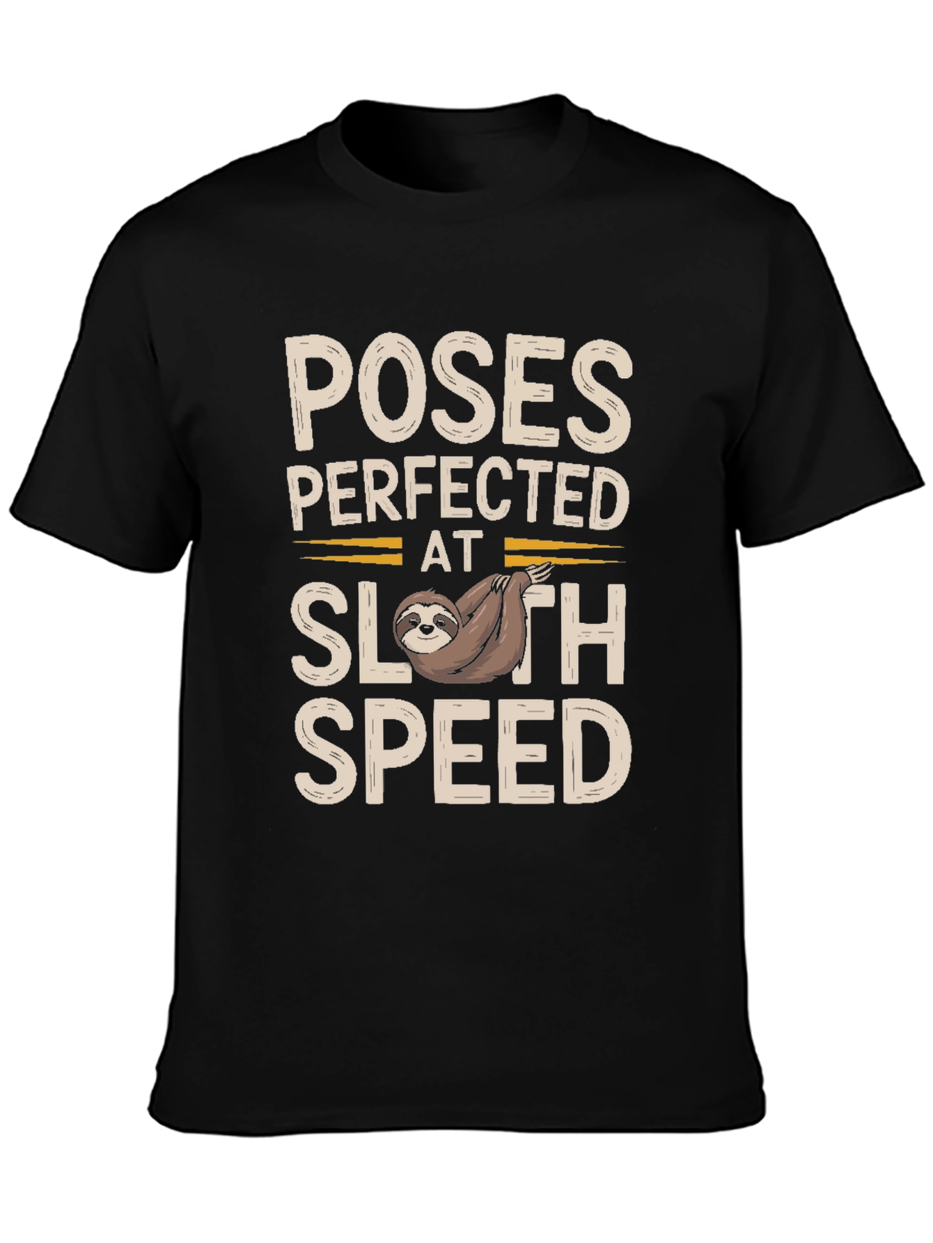Poses Perfected Sloth Speed T-Shirt