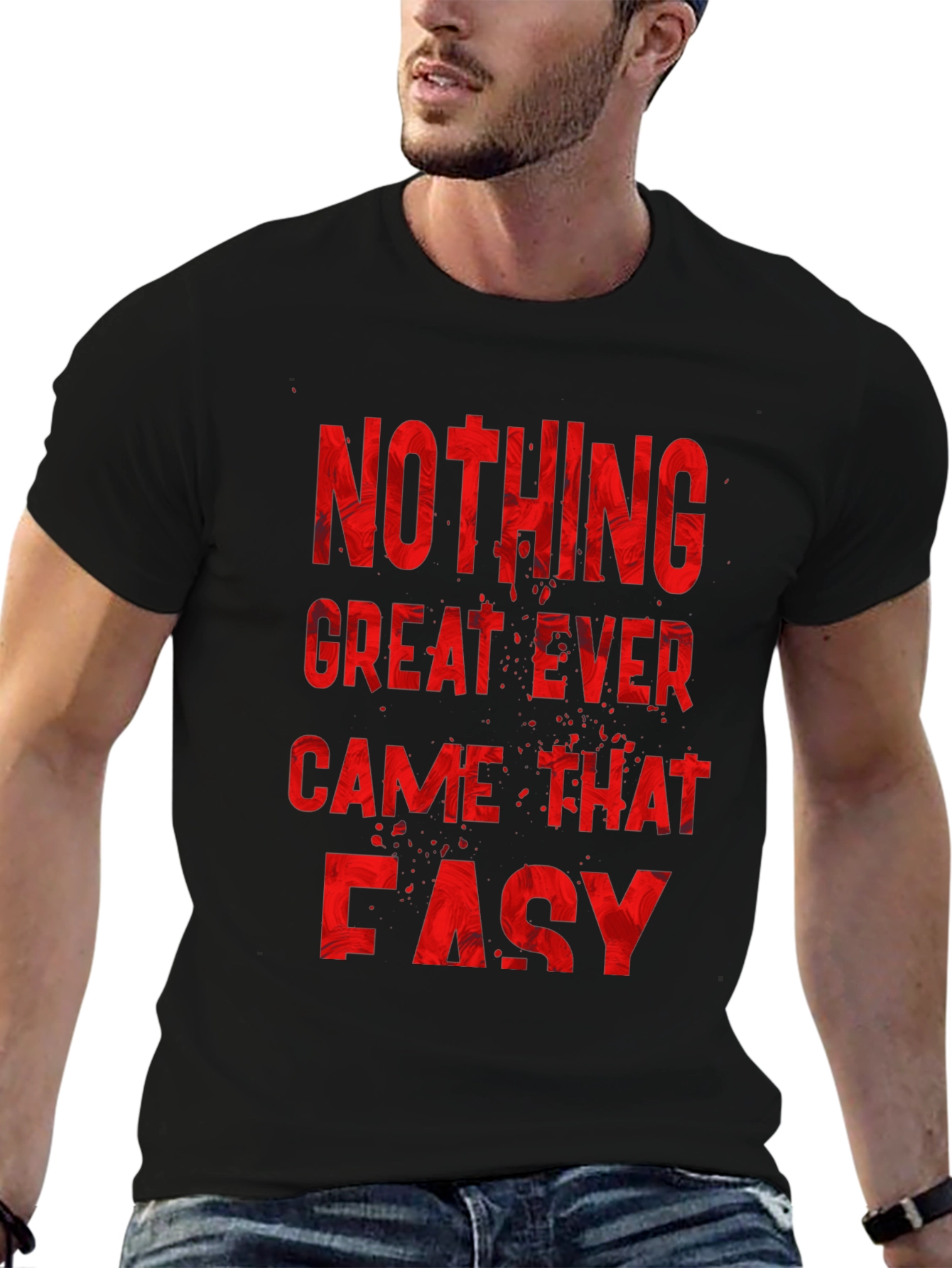 Nothing Great Ever Came Easy Mens T-Shirt
