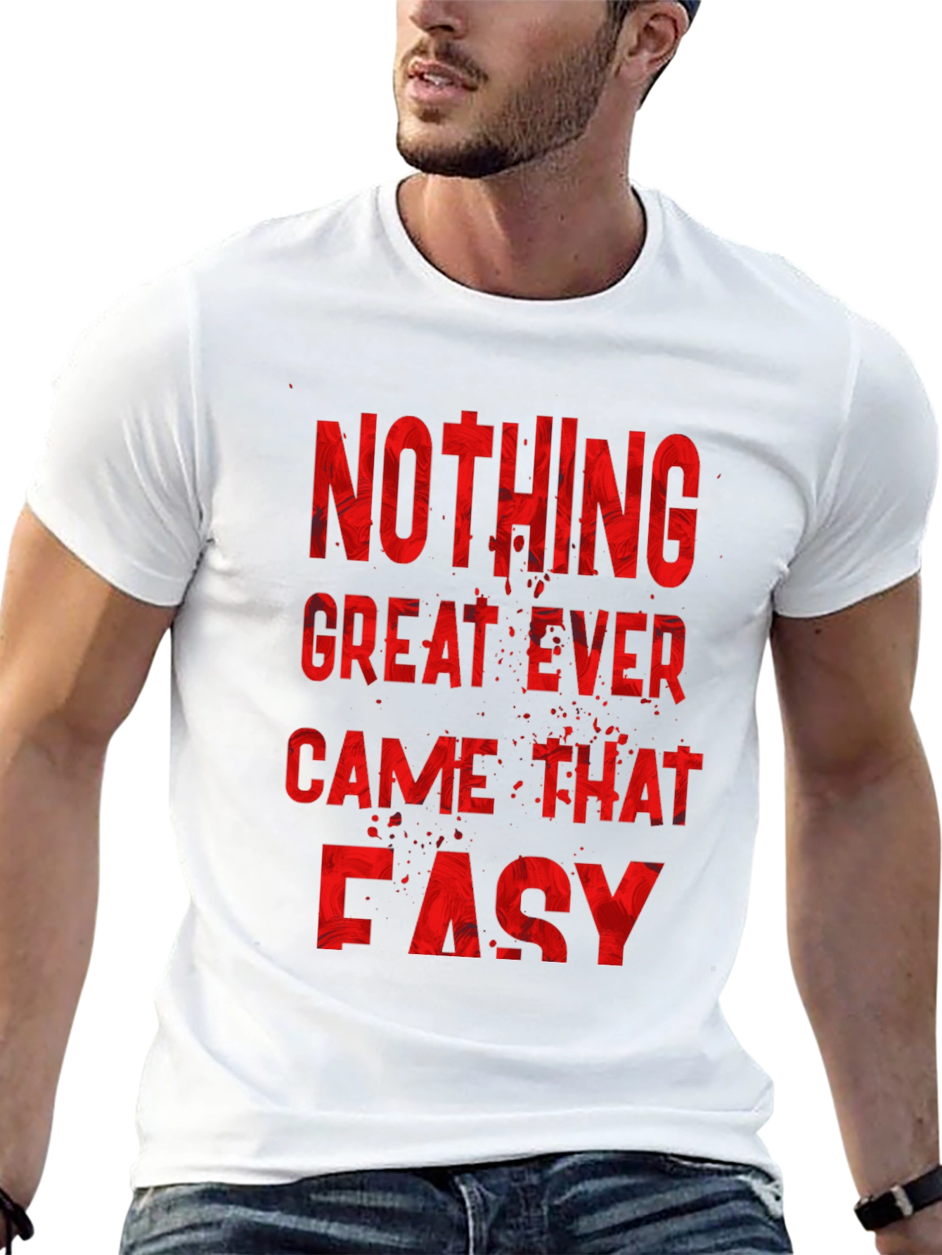 Nothing Great Ever Came Easy Mens T-Shirt