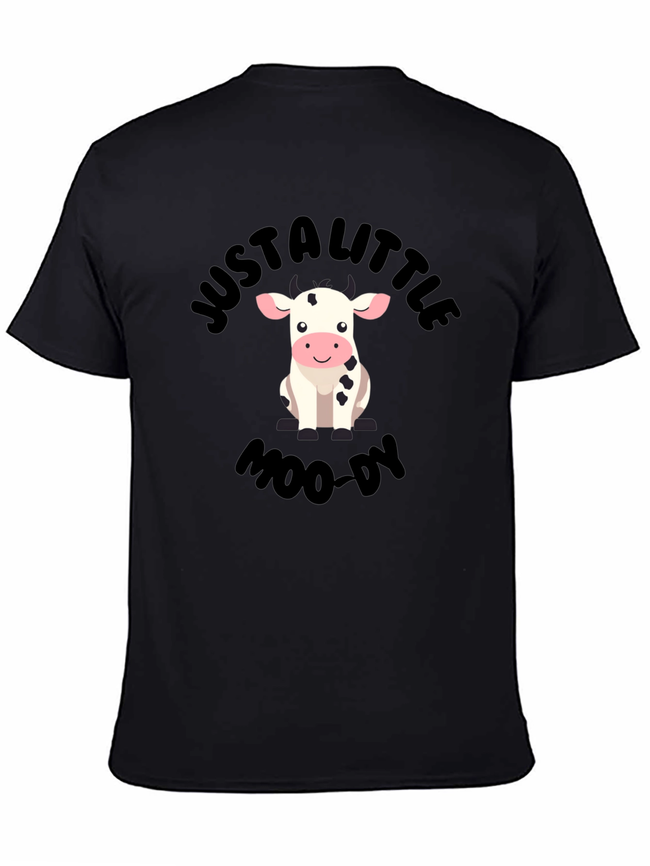 Just a Little Moo-dy Graphic T-Shirt