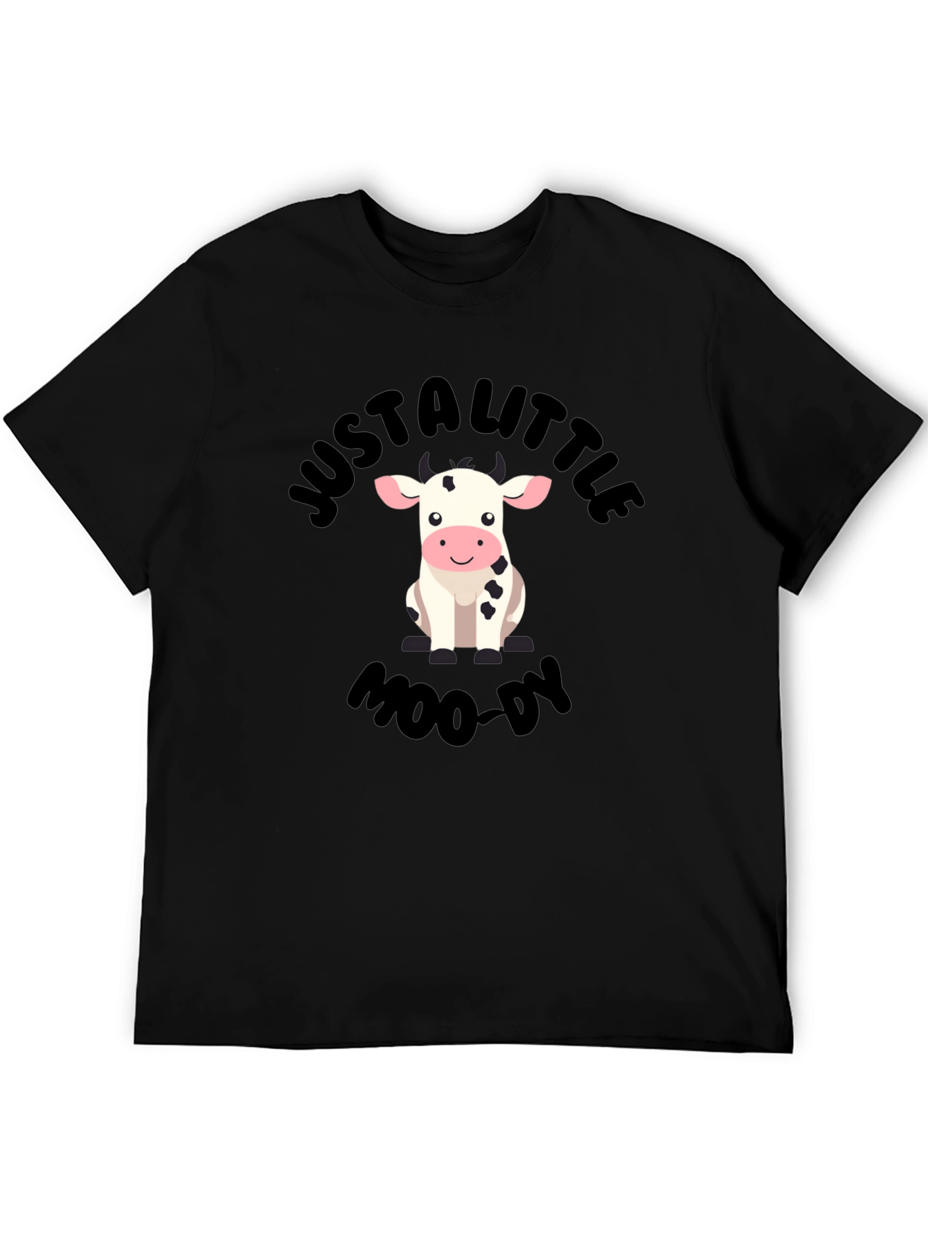 Just a Little Moo-dy Graphic T-Shirt