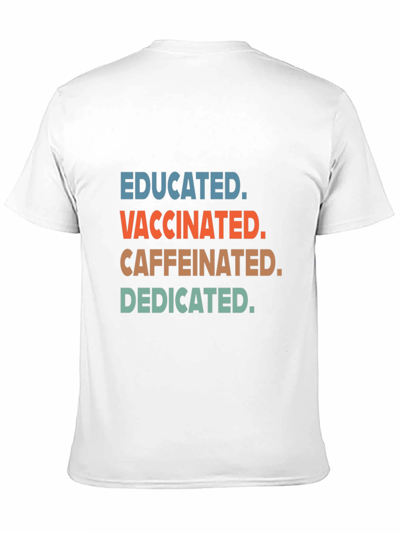 Educated Vaccinated Caffeinated Dedicated Tee