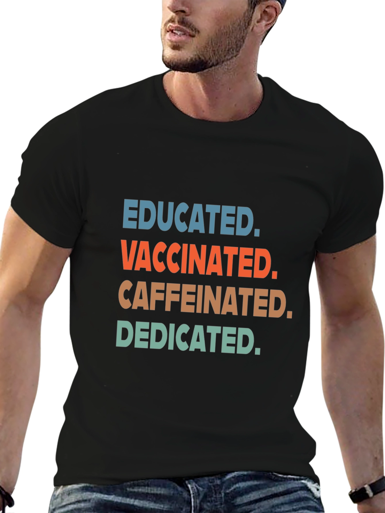 Educated Vaccinated Caffeinated Dedicated Tee