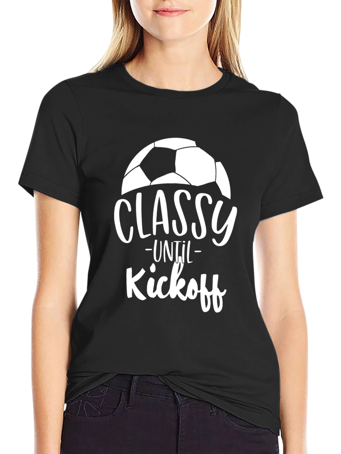 Classy Until Kickoff Soccer T-Shirt