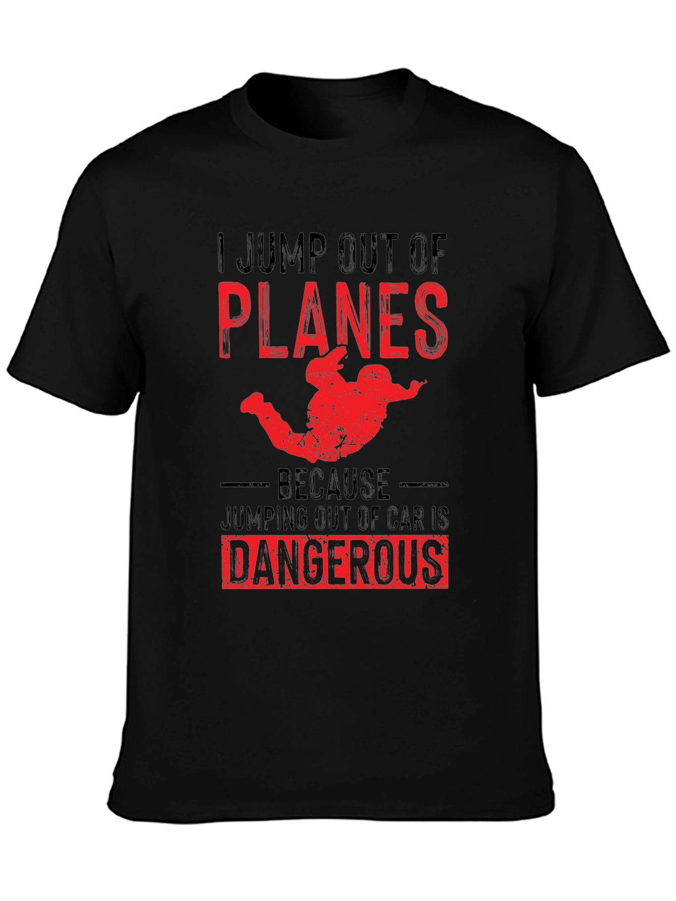 I Jump Out of Planes T-Shirt