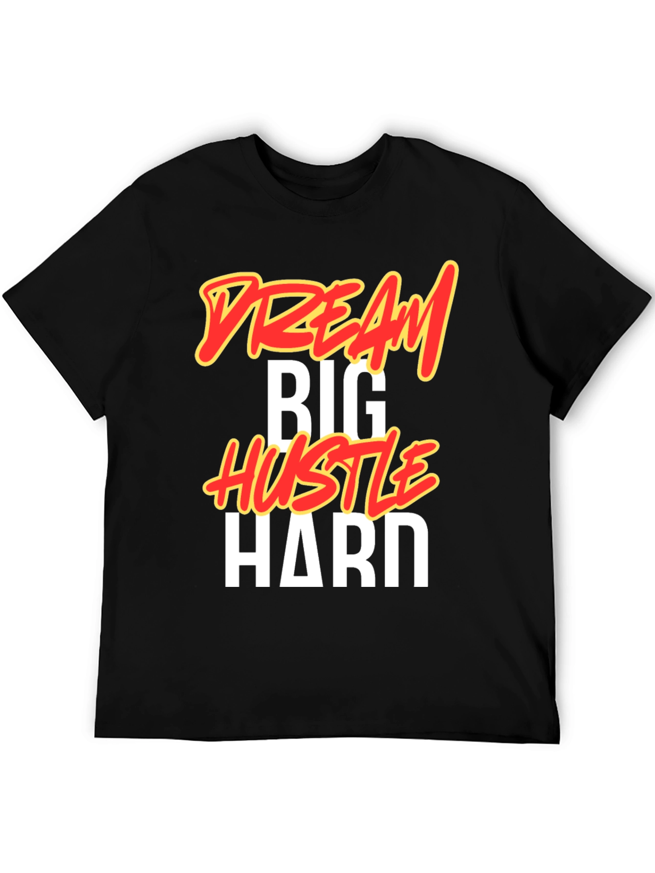 Dream Big Hustle Hard Black T-Shirt