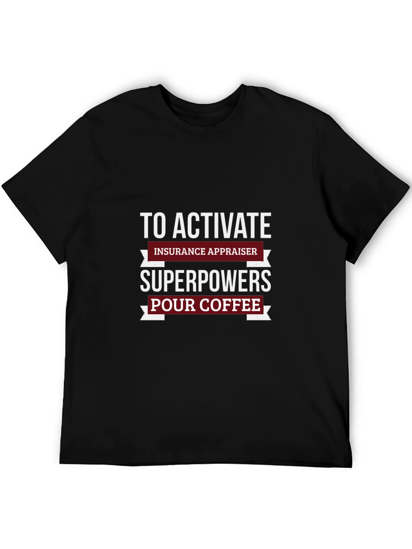 Insurance Appraiser Superpowers Coffee T-Shirt