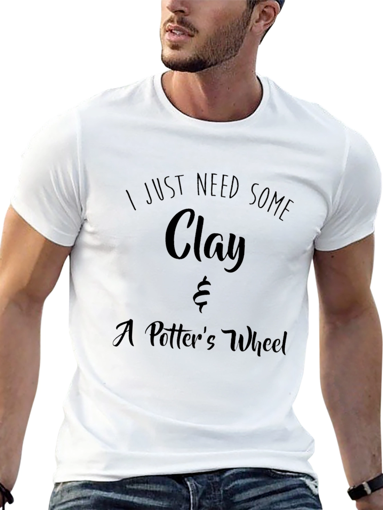 I Just Need Some Clay T-Shirt