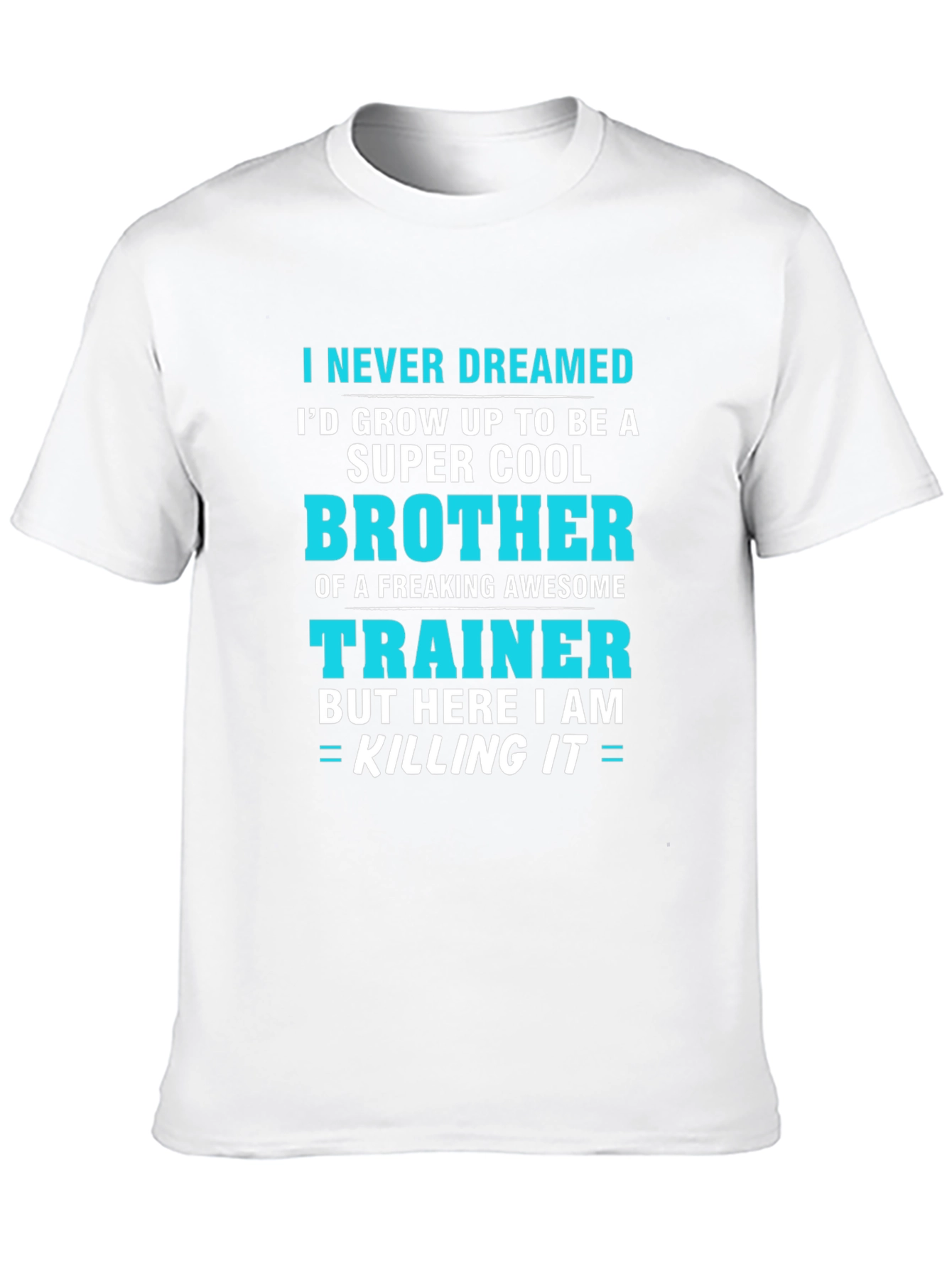 Brother Trainer Funny T-Shirt