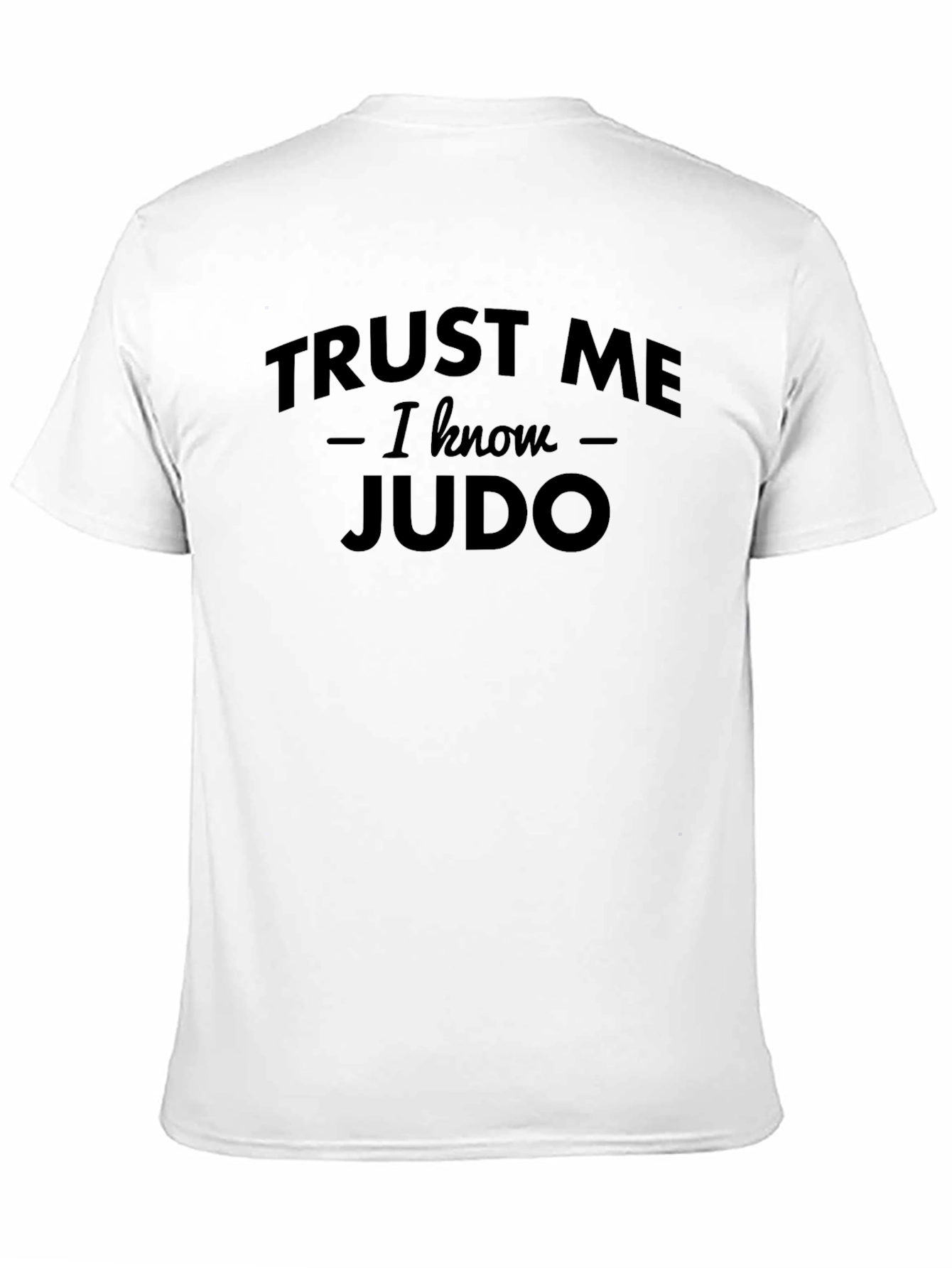 Trust Me I Know Judo T-Shirt