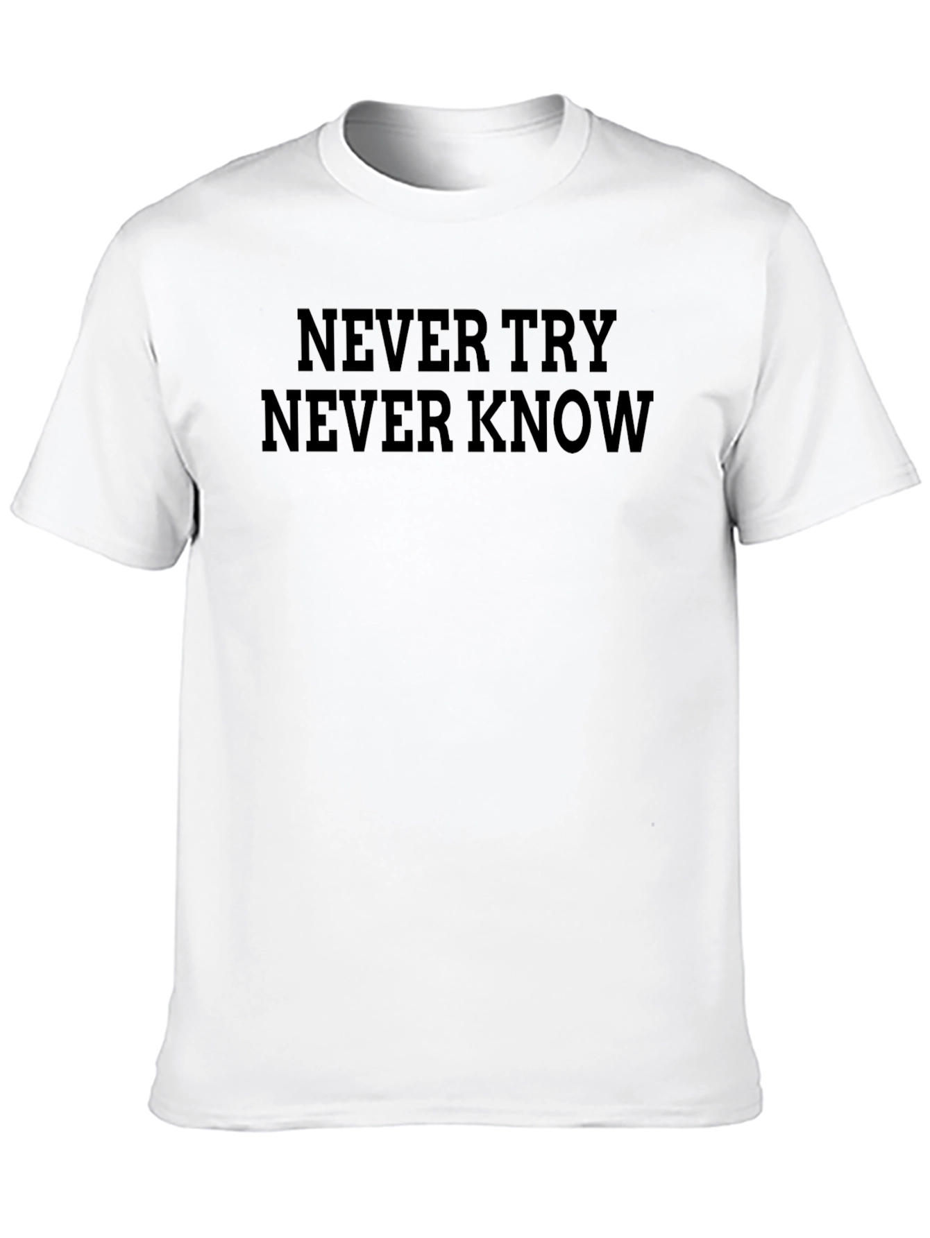 Never Try Never Know Graphic Tee