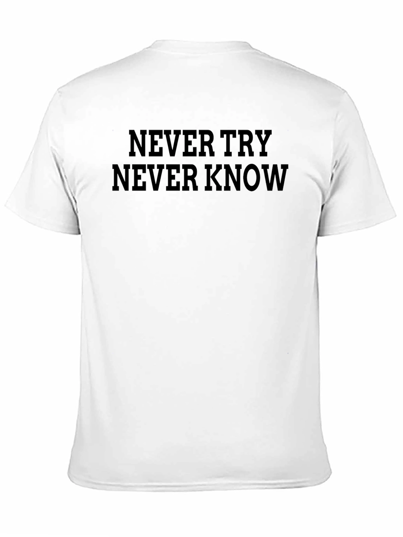 Never Try Never Know Graphic Tee