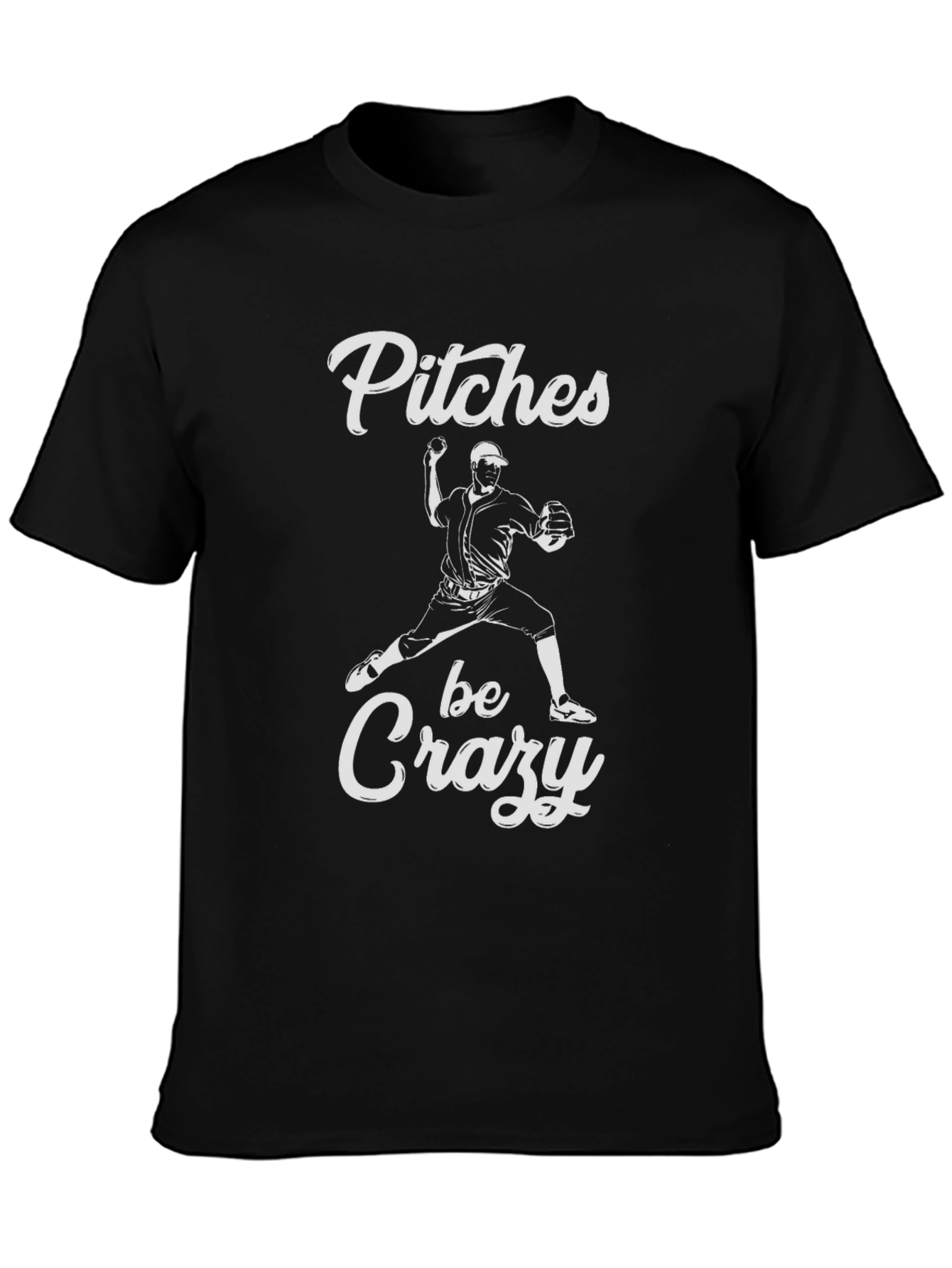 Pitches Be Crazy Baseball T-Shirt