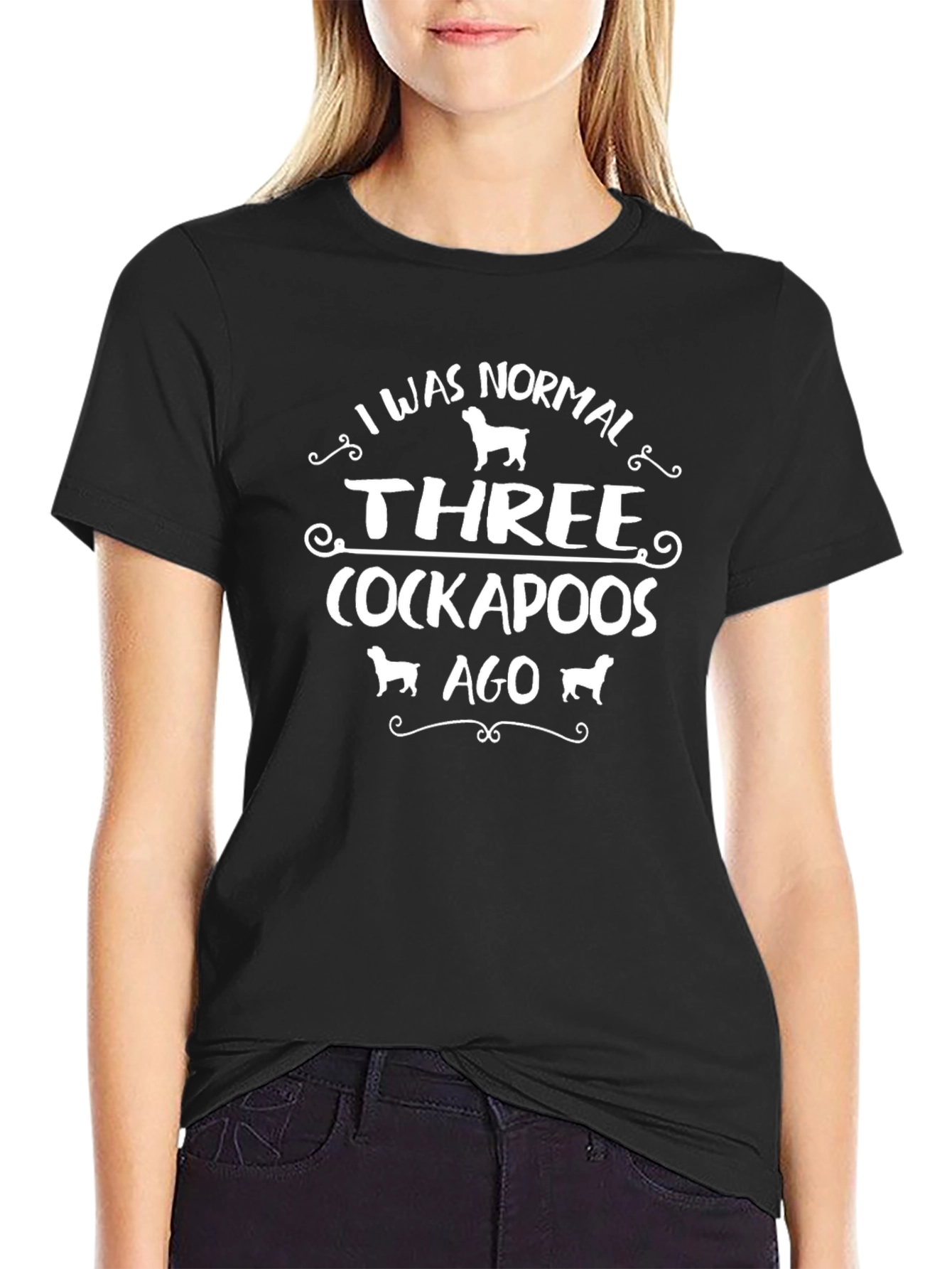 I Was Normal Three Cockapoos Ago Graphic Tee