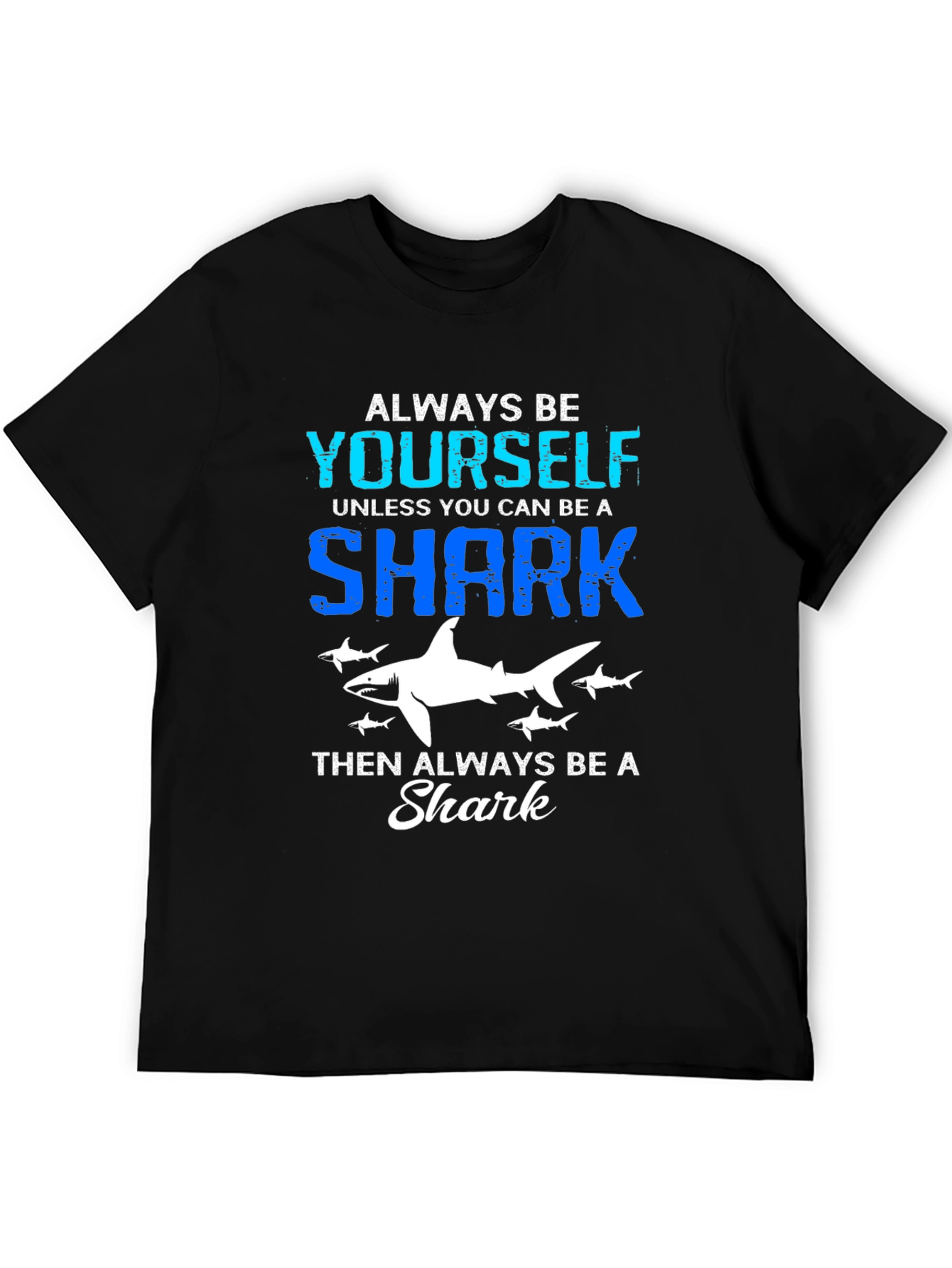 Always Be Yourself Shark Graphic T-Shirt