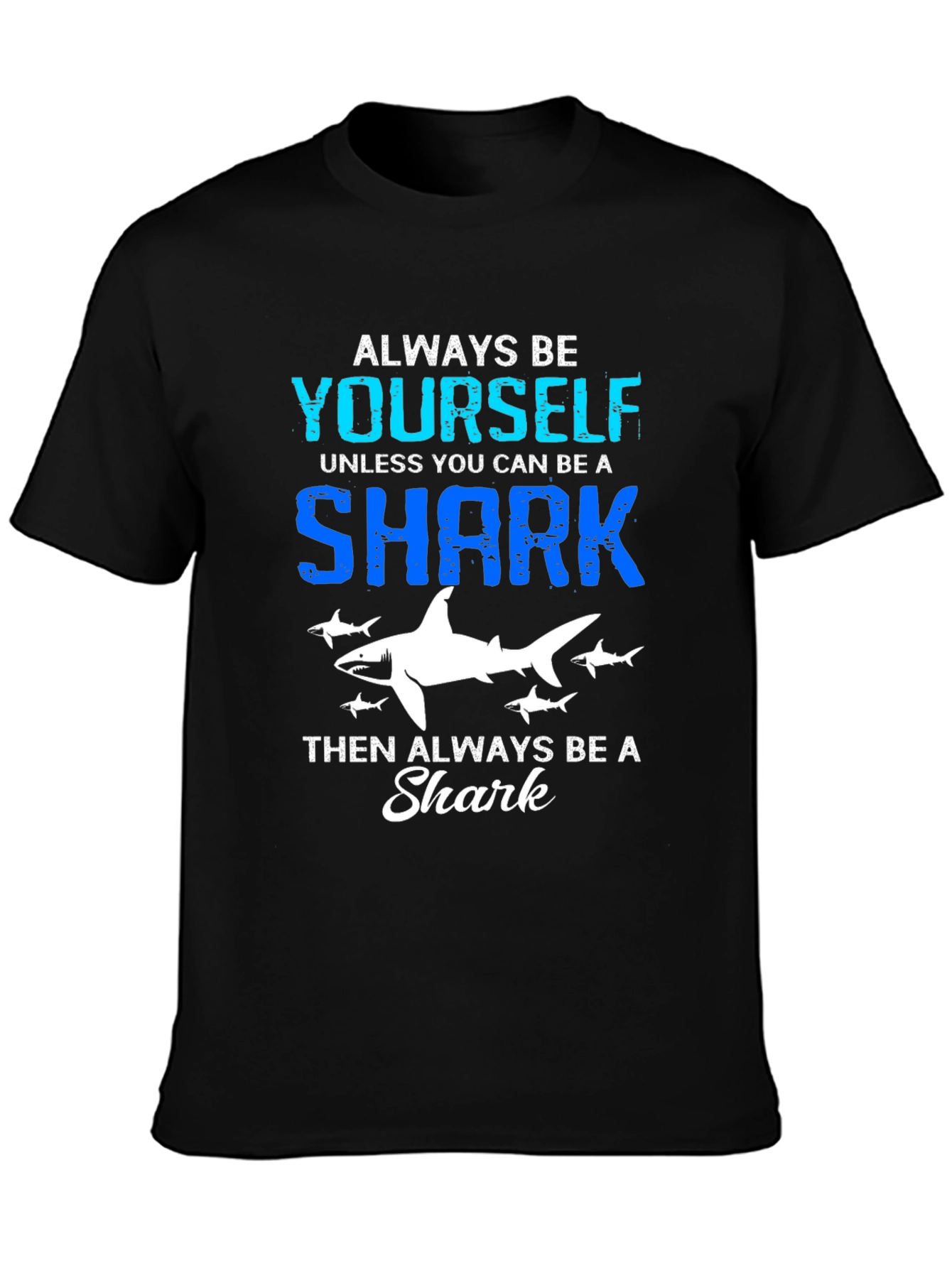 Always Be Yourself Shark Graphic T-Shirt