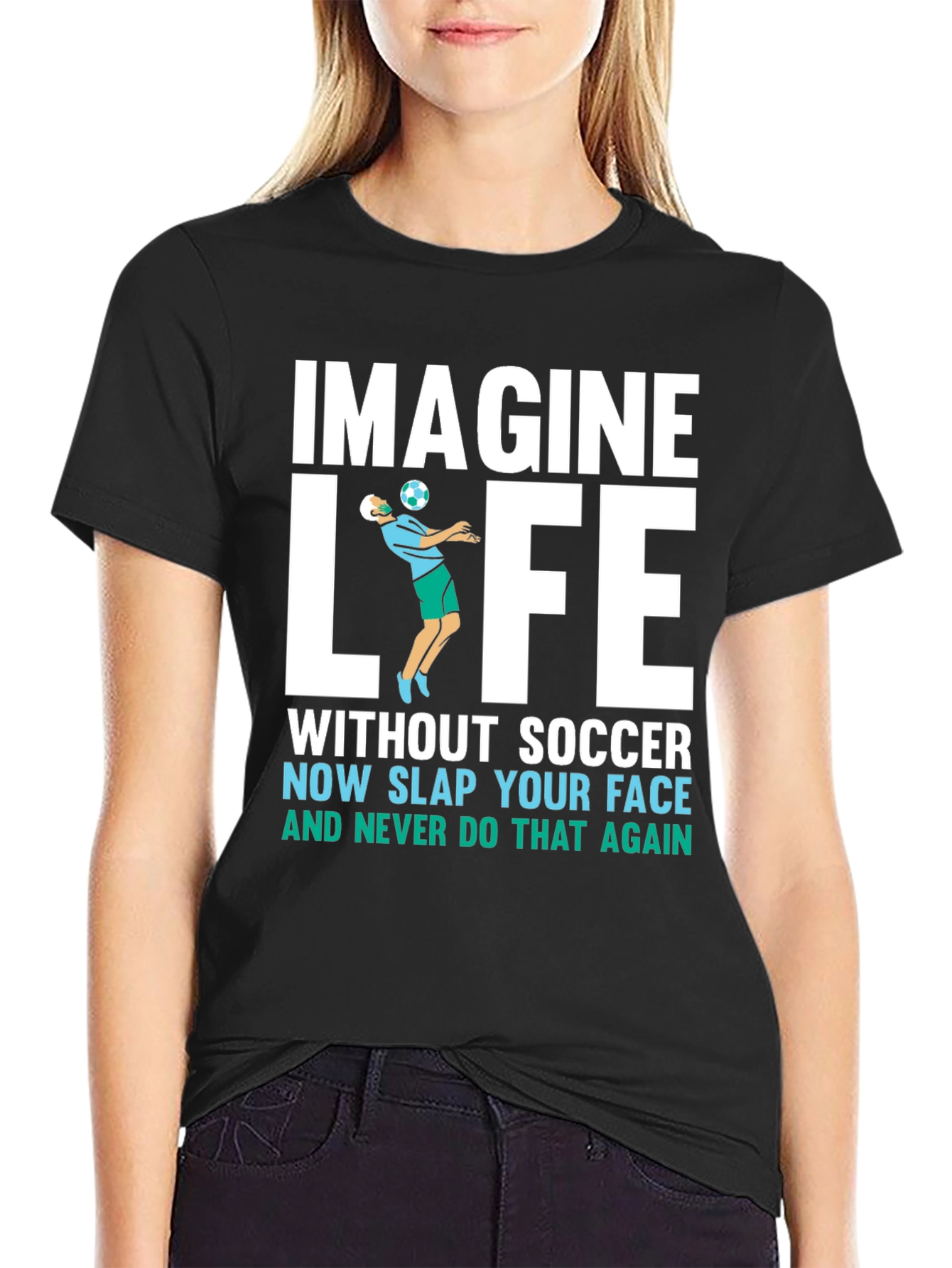 Imagine Life Without Soccer T-Shirt
