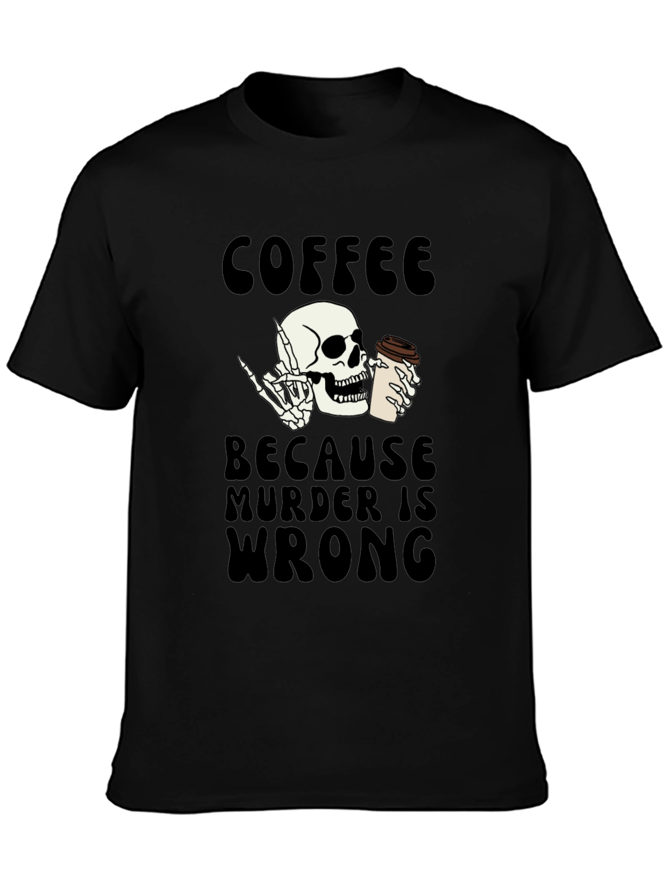 Coffee Because Murder Is Wrong T-Shirt