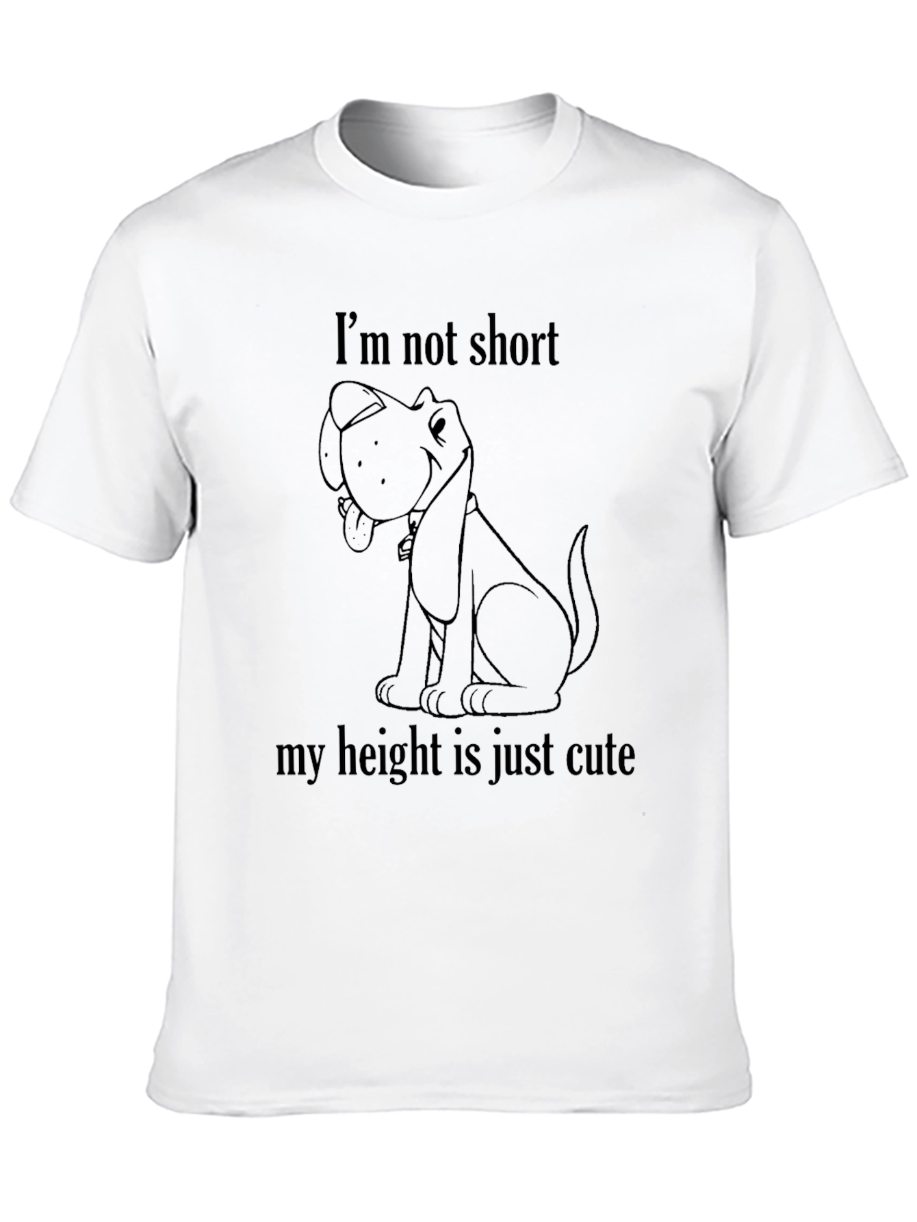 Cute Dog T-Shirt: Im Not Short
