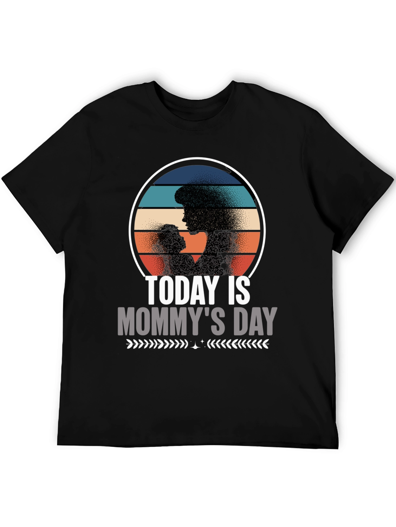 Today Is Mommys Day T-Shirt