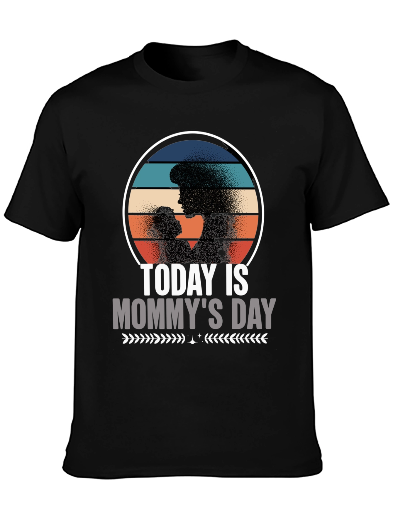 Today Is Mommys Day T-Shirt