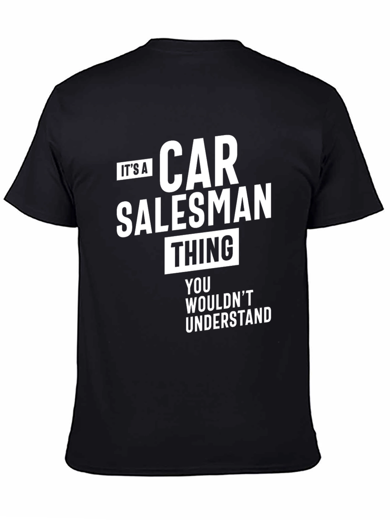 Its a Car Salesman Thing T-Shirt