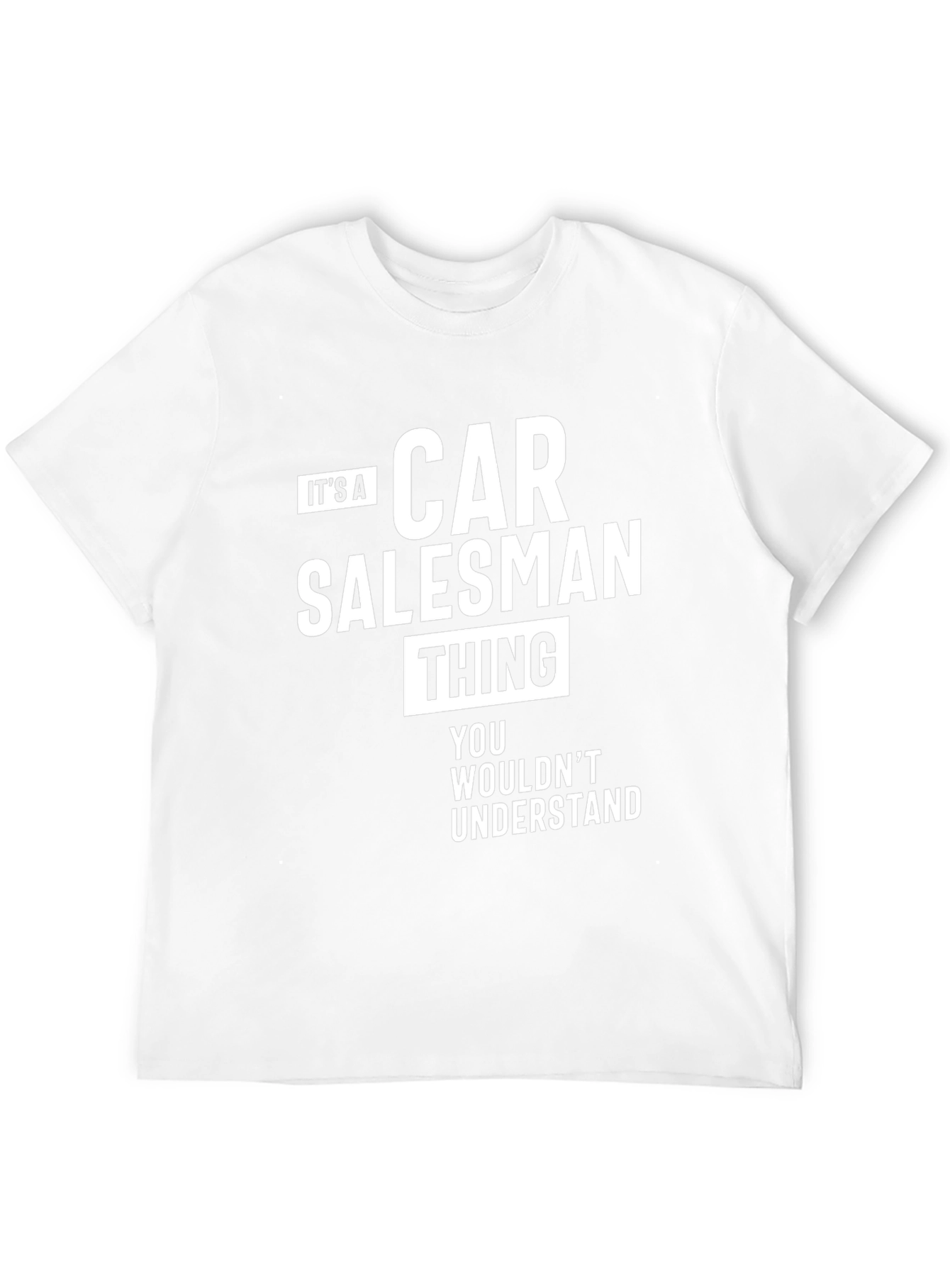 Its a Car Salesman Thing T-Shirt