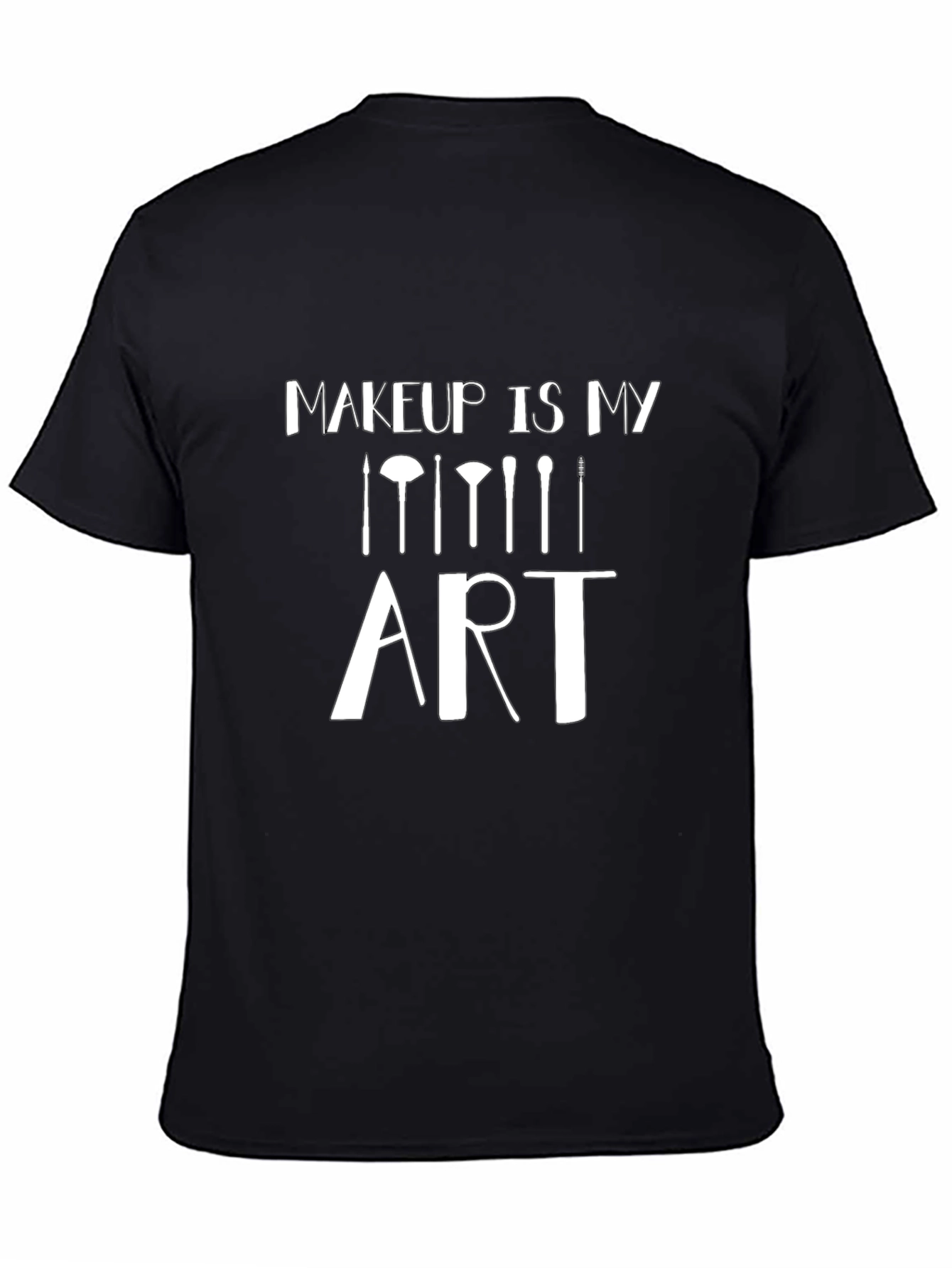 Makeup Is My Art Black Graphic T-Shirt