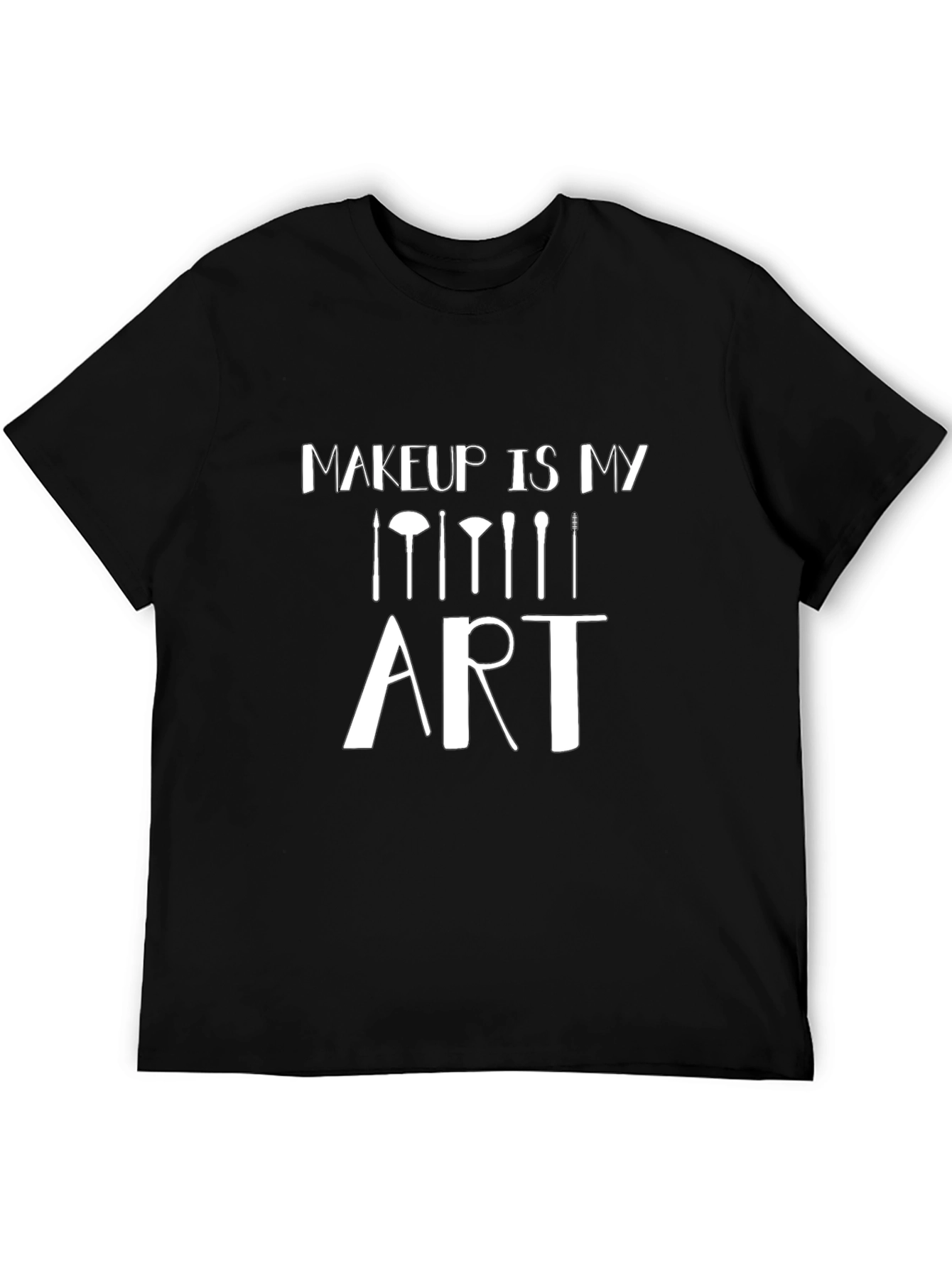 Makeup Is My Art Black Graphic T-Shirt