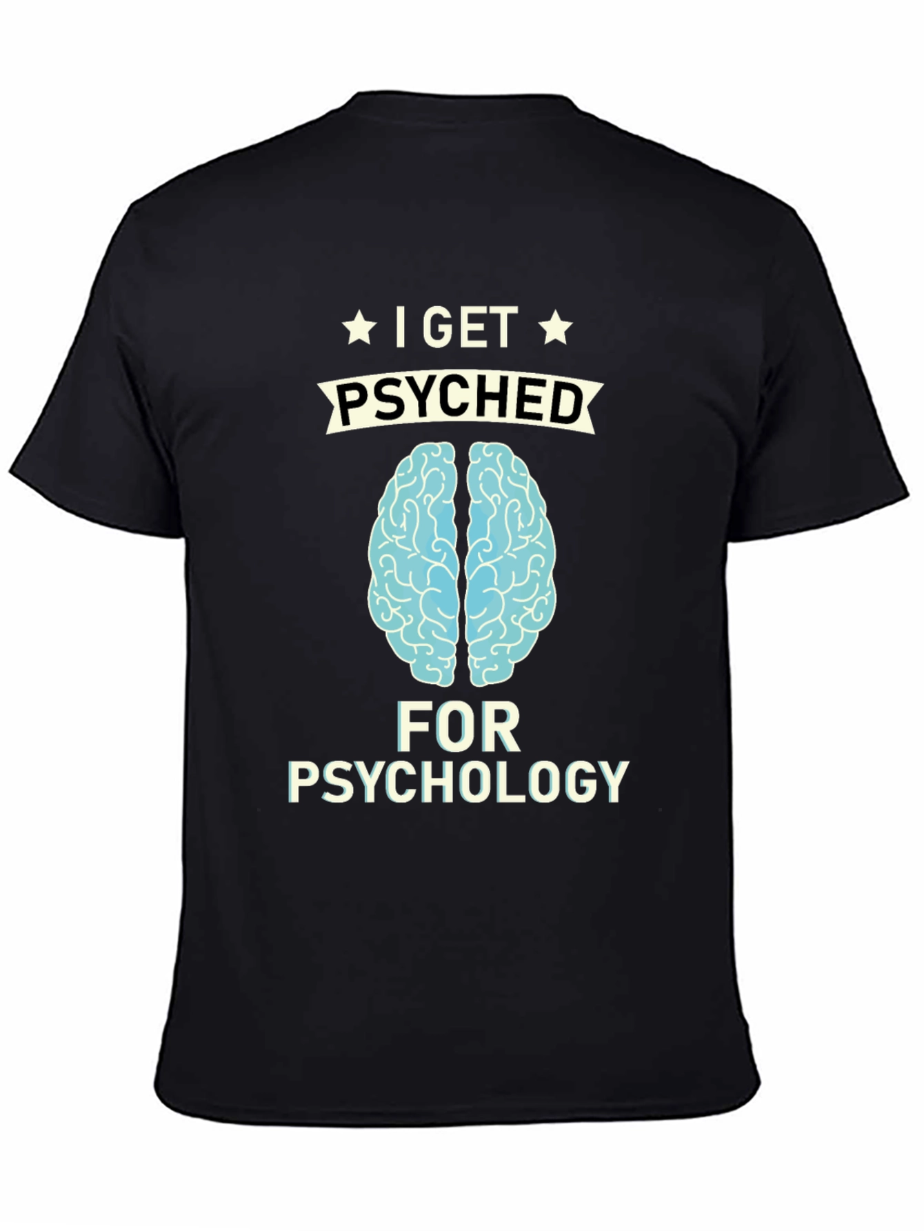 I Get Psyched for Psychology T-Shirt